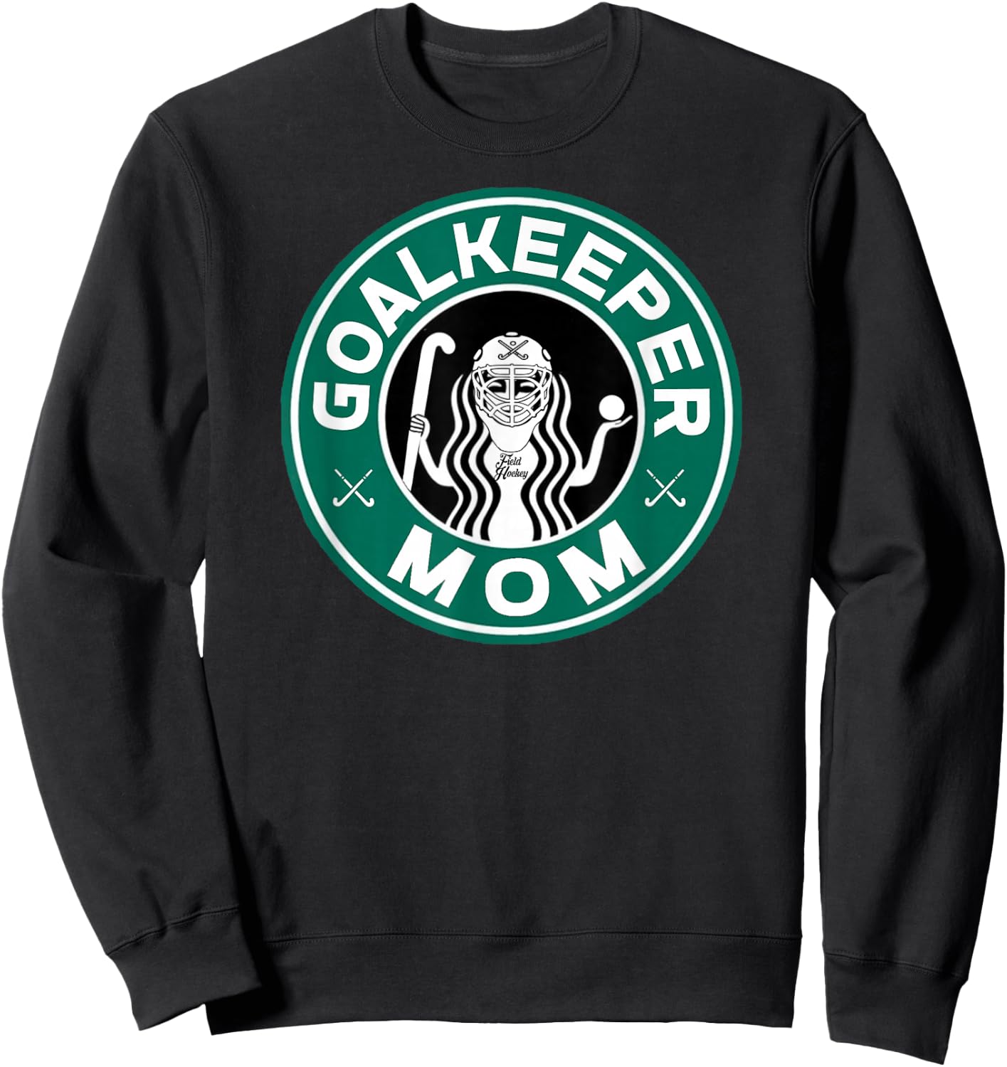 Field Hockey Goalkeeper Mom Mother of Player Sweatshirt - Sweatshirt | Black