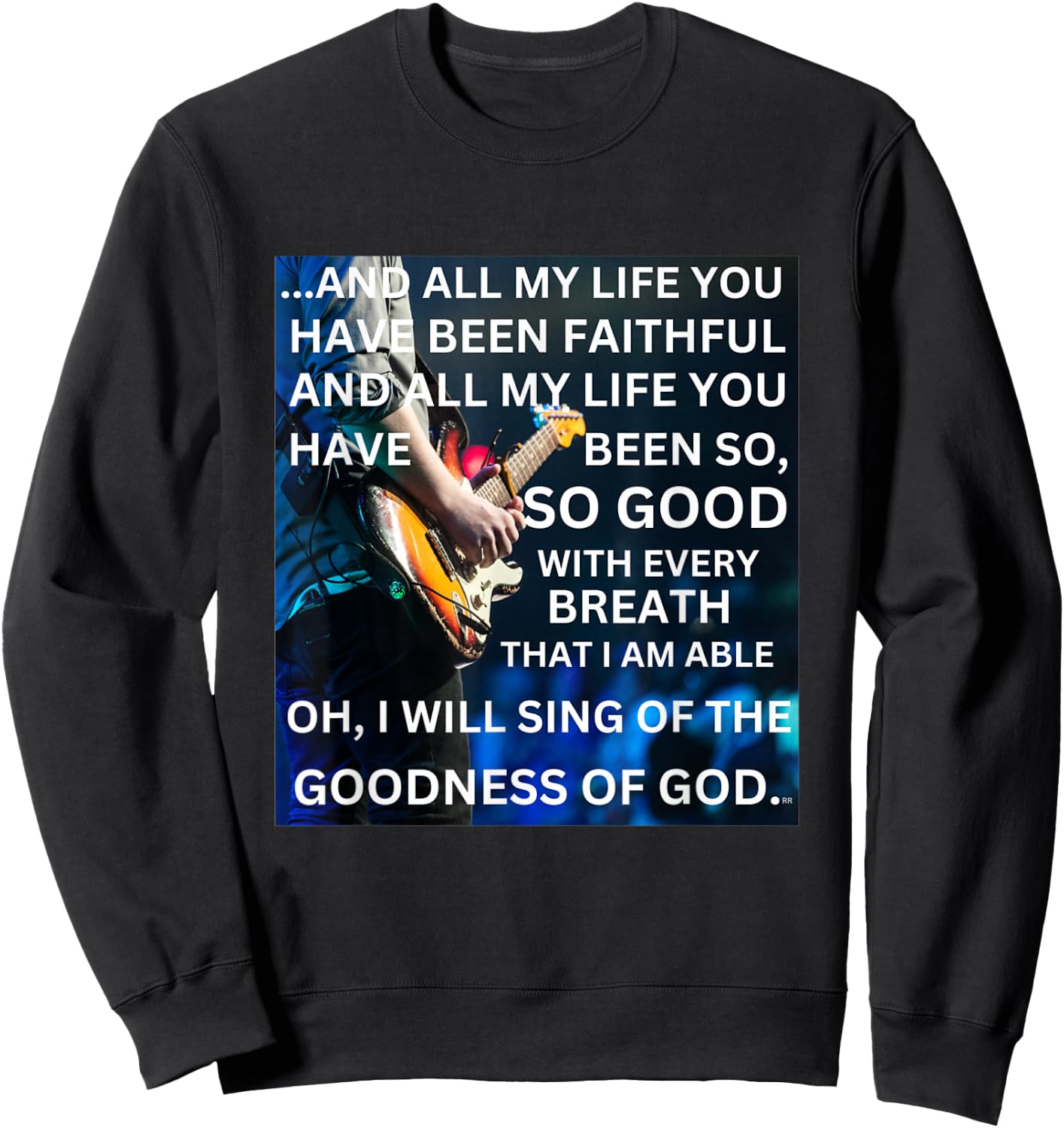 Worship Song I WILL SING OF THE GOODNESS OF GOD Sweatshirt - Sweatshirt | Black