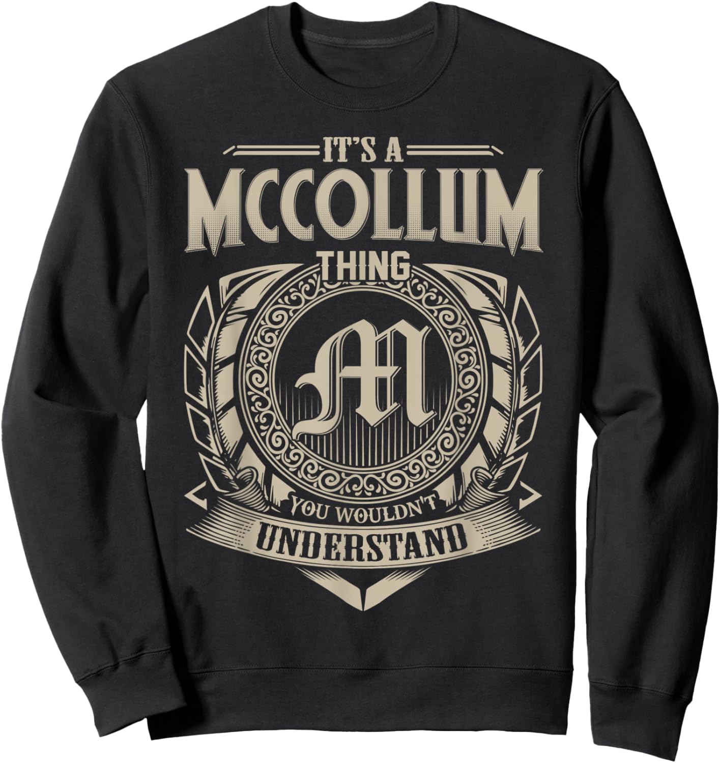 It's A MCCOLLUM Thing You Wouldn't Understand Name Vintage Sweatshirt - Sweatshirt | Black