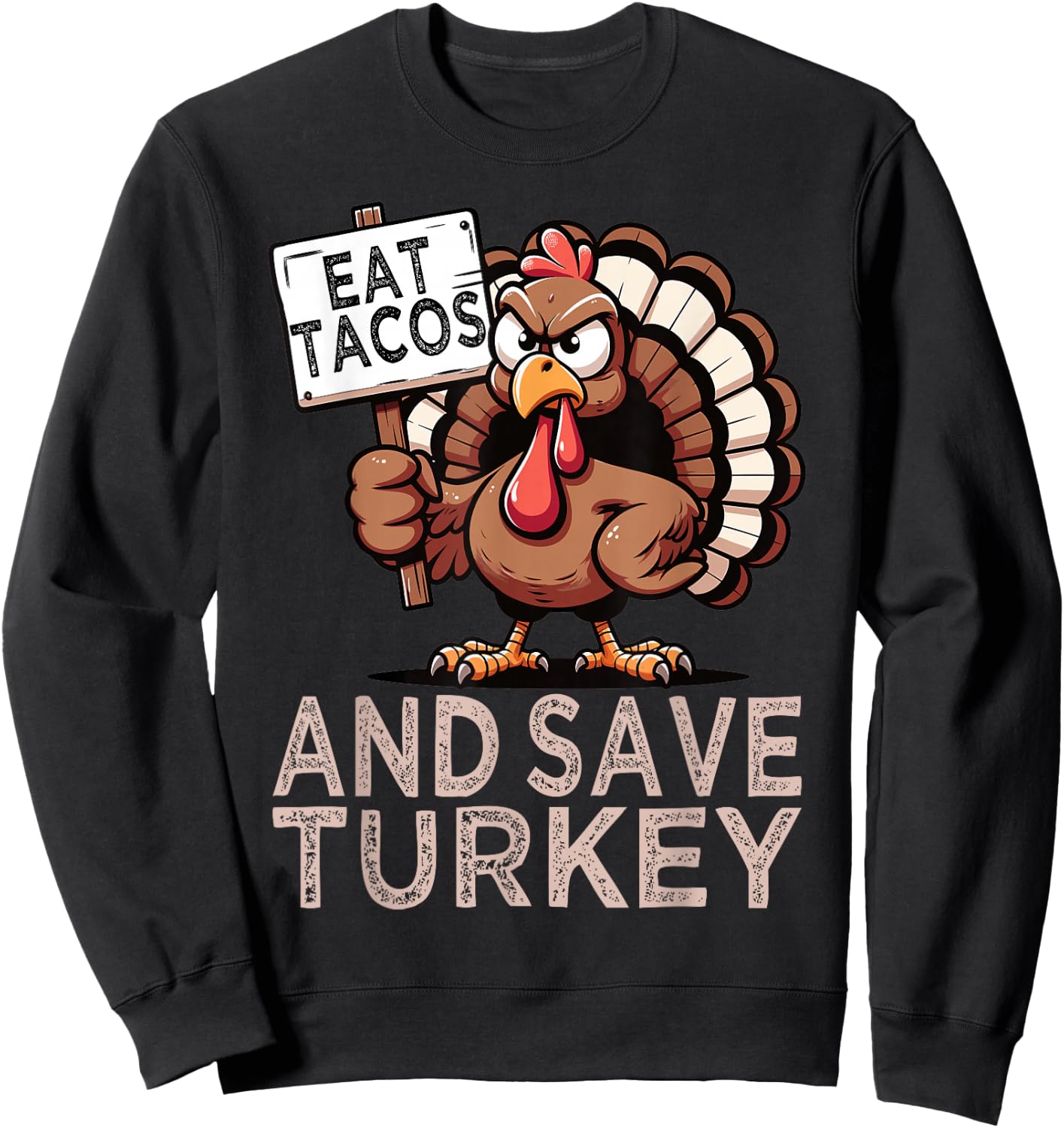 Eat Tacos And Save Turkey Mexican Funny Foodie Thanksgiving Sweatshirt - Sweatshirt | Black