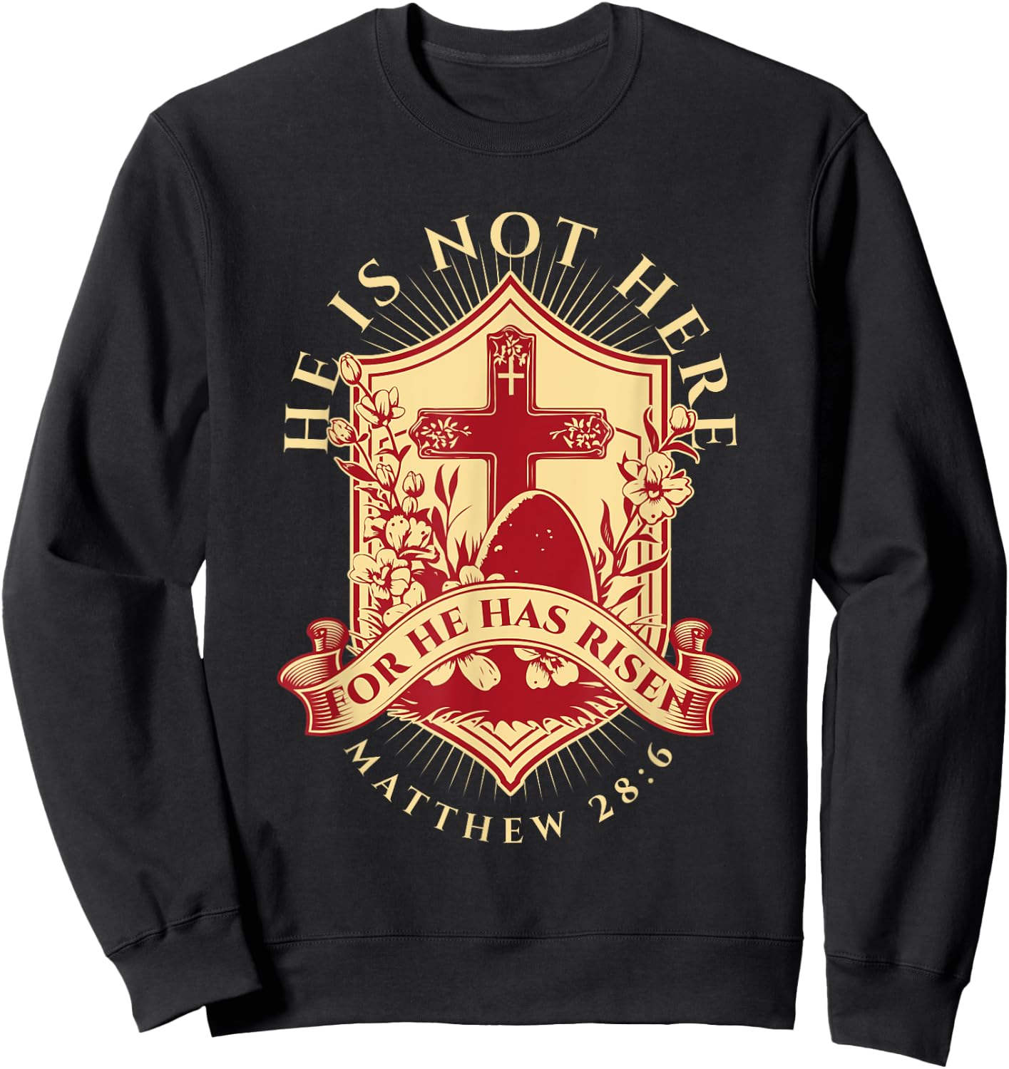 He is Not Here for He has Risen Matthew 28 6 Easter Cross Sweatshirt - Sweatshirt | Black