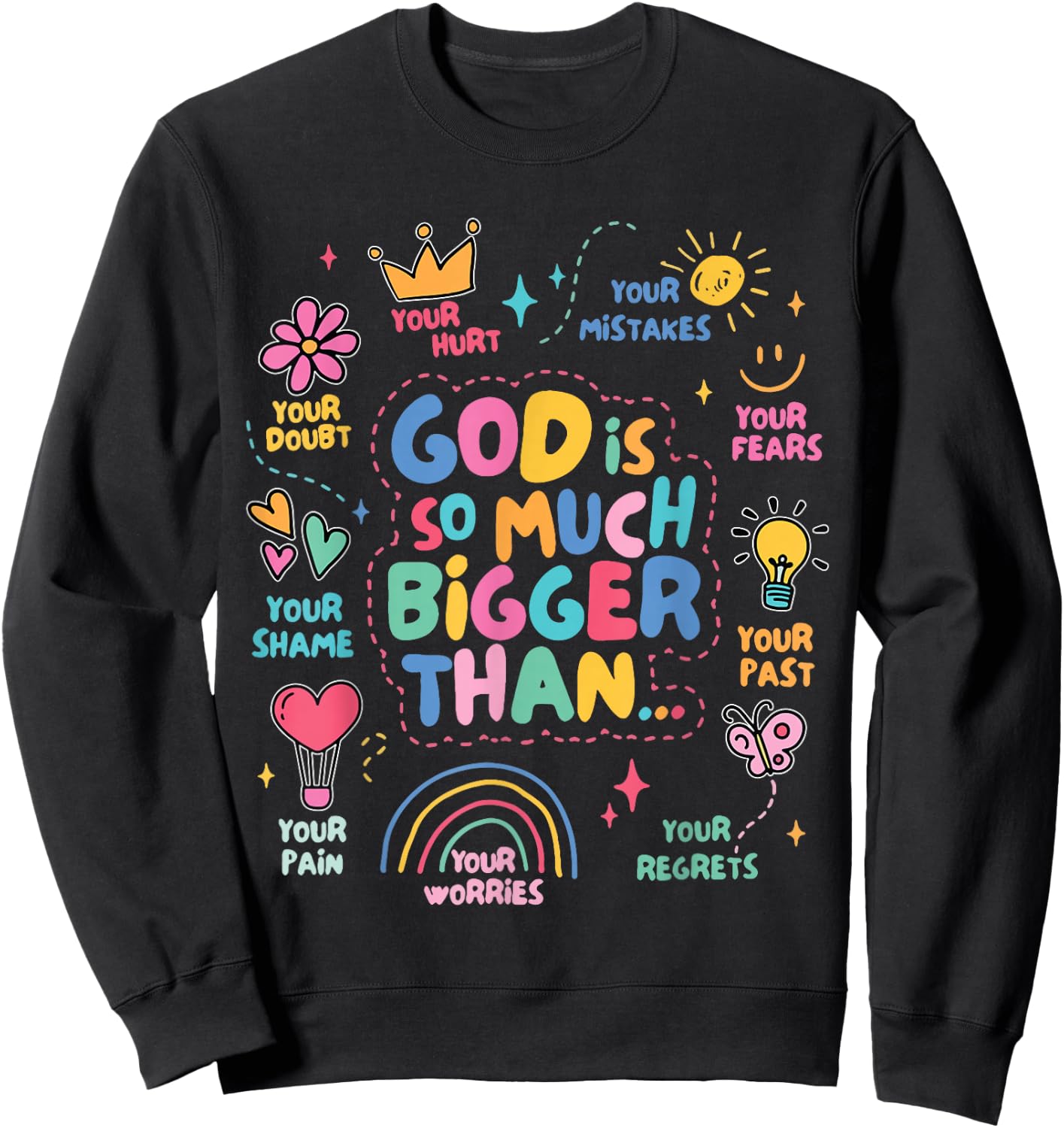 God Is So Much Bigger Than, Faith Christian Inspirational Sweatshirt - Sweatshirt | Black