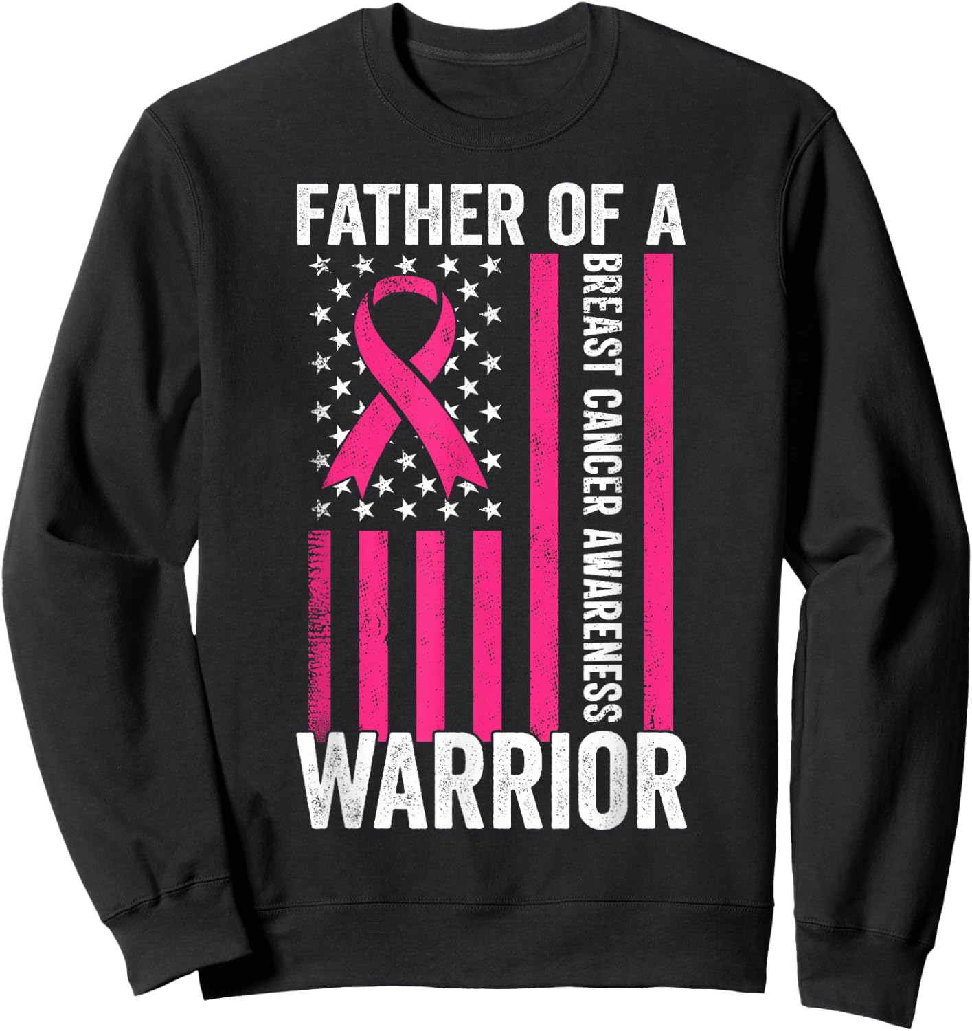 Father Of A Warrior Breast Cancer Awareness Support Squads Sweatshirt - Sweatshirt | Black