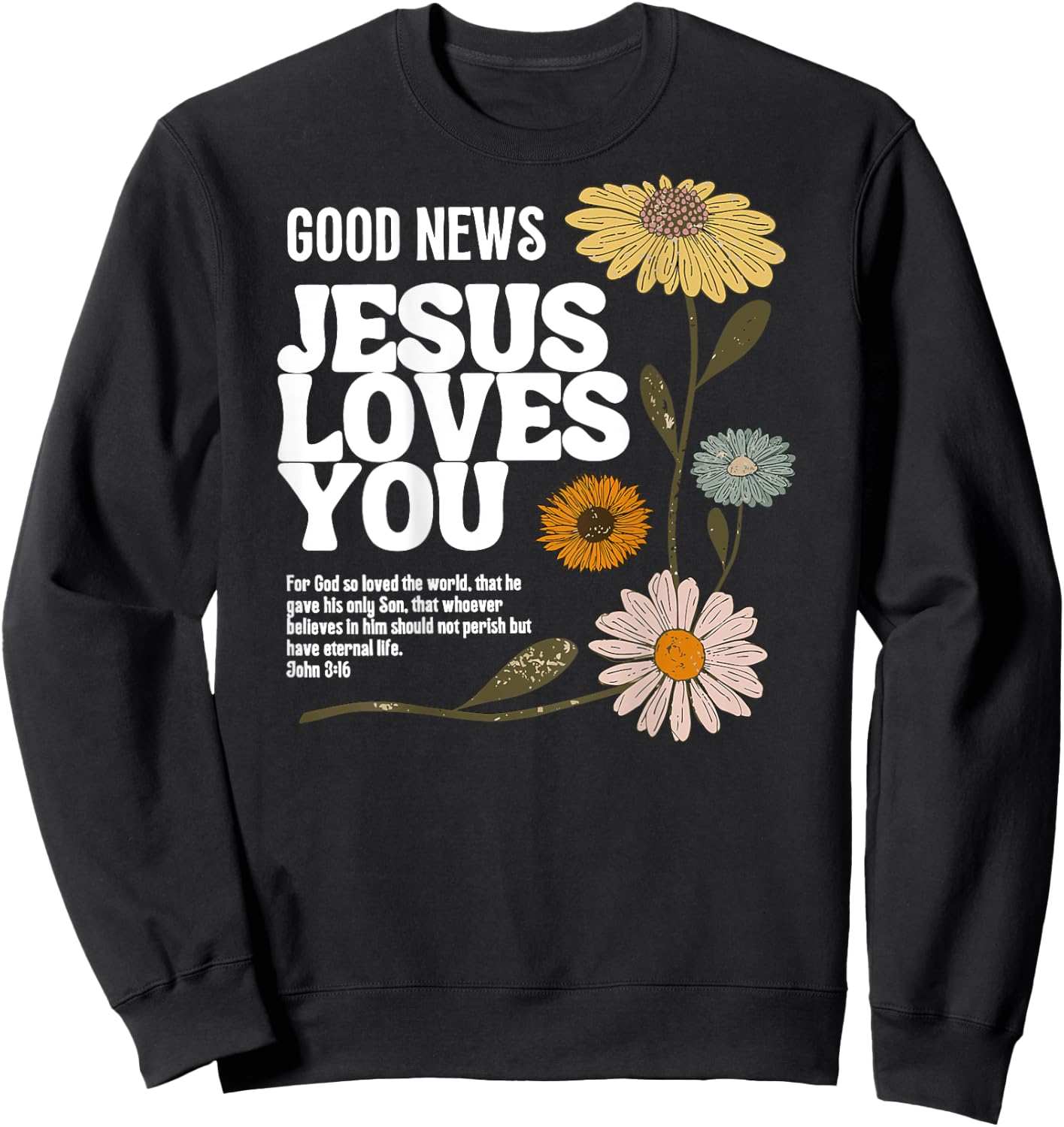 Good News Jesus Loves You Sweatshirt - Sweatshirt | Black
