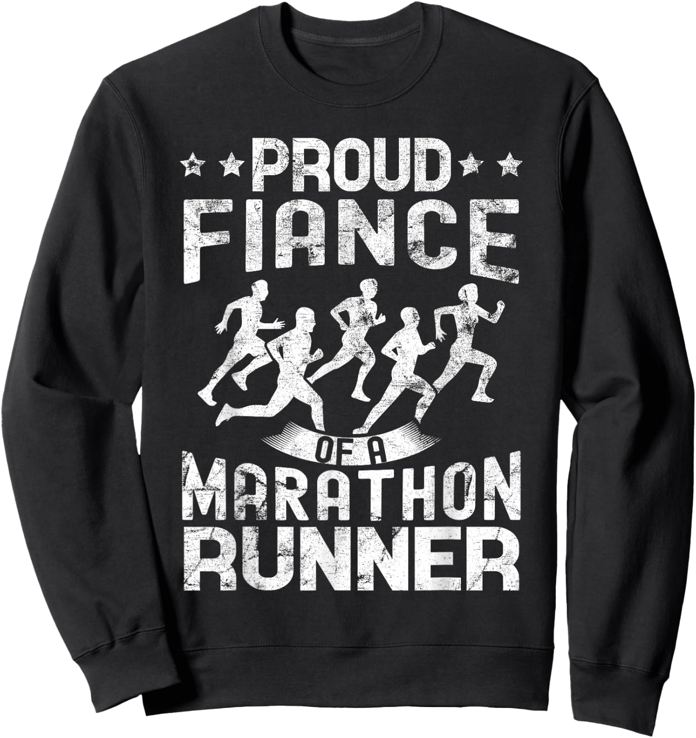 Proud Fiance of a marathon runner Fiance gifts distressed Sweatshirt - Sweatshirt | Black