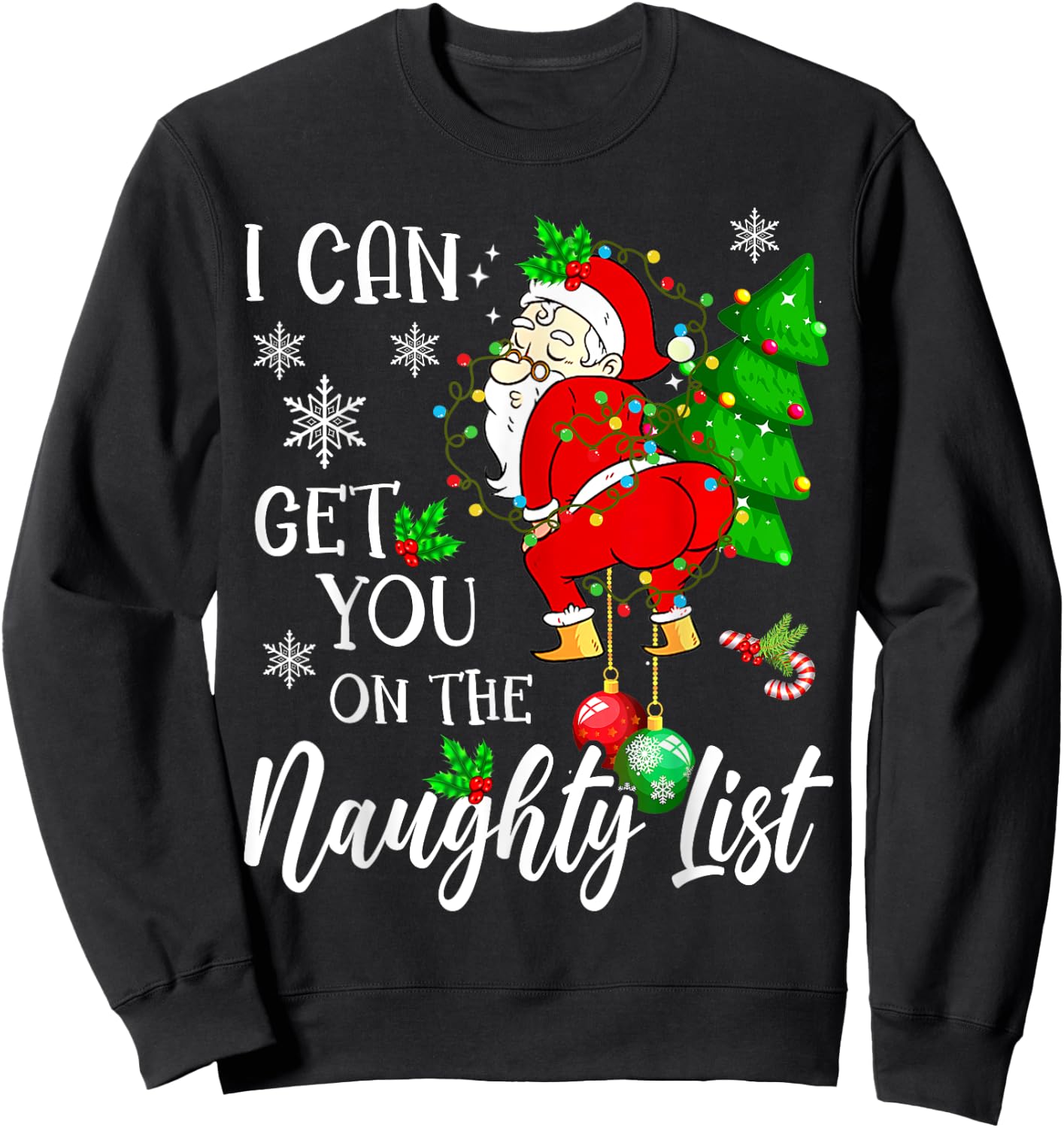 I Can Get You on the Naughty List Funny Santa Claus Xmas Sweatshirt - Sweatshirt | Black