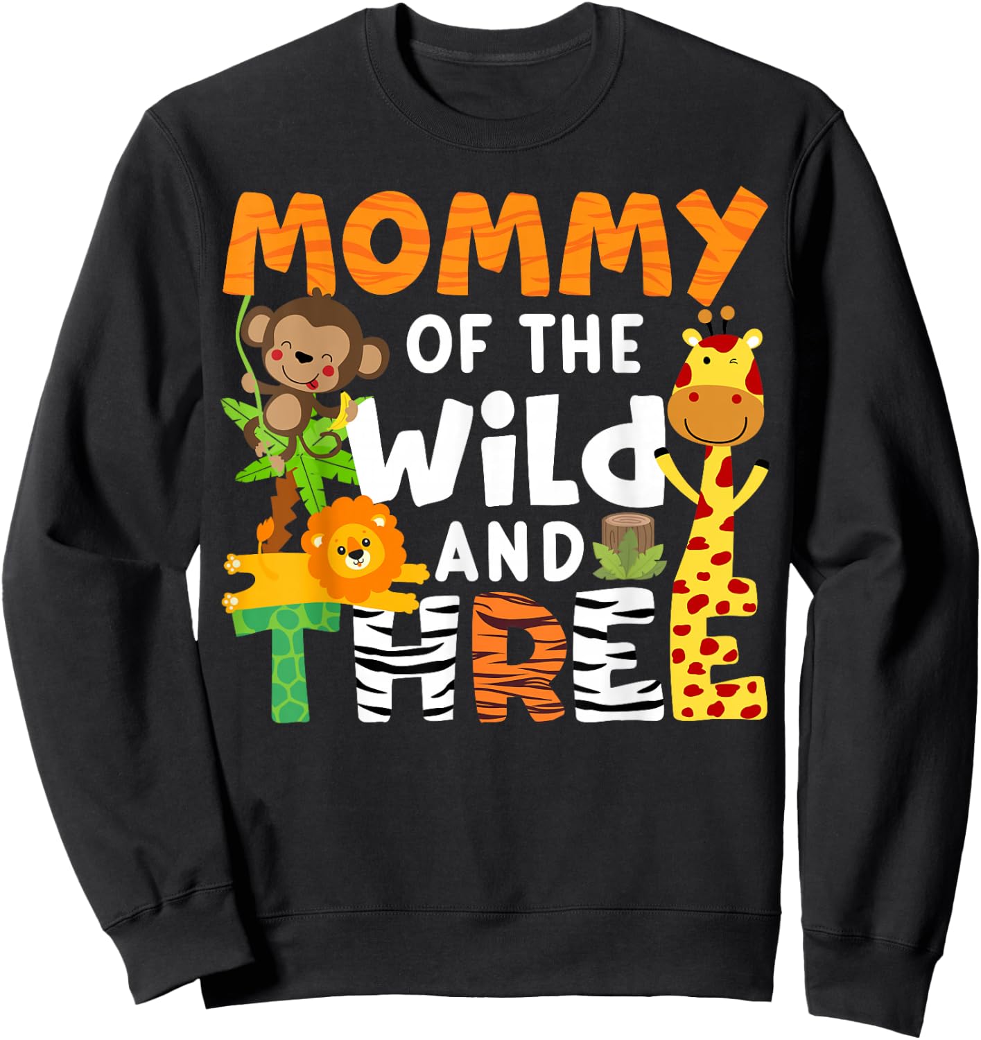 Mommy Of The Wild and Three Zoo Birthday Party Safari Theme Sweatshirt - Sweatshirt | Black