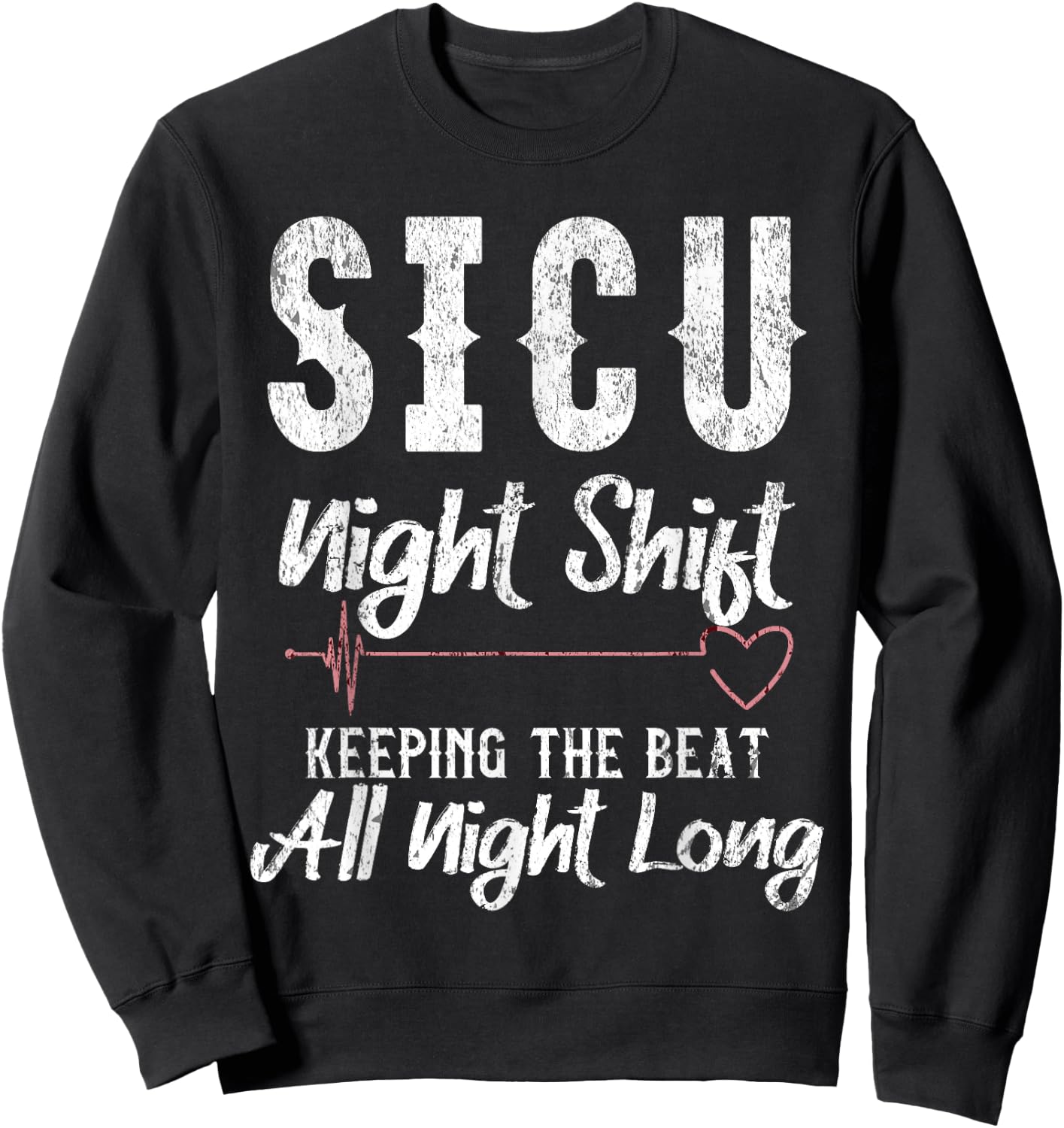 SICU Night Shift Nurse Sweatshirt - Sweatshirt | Black