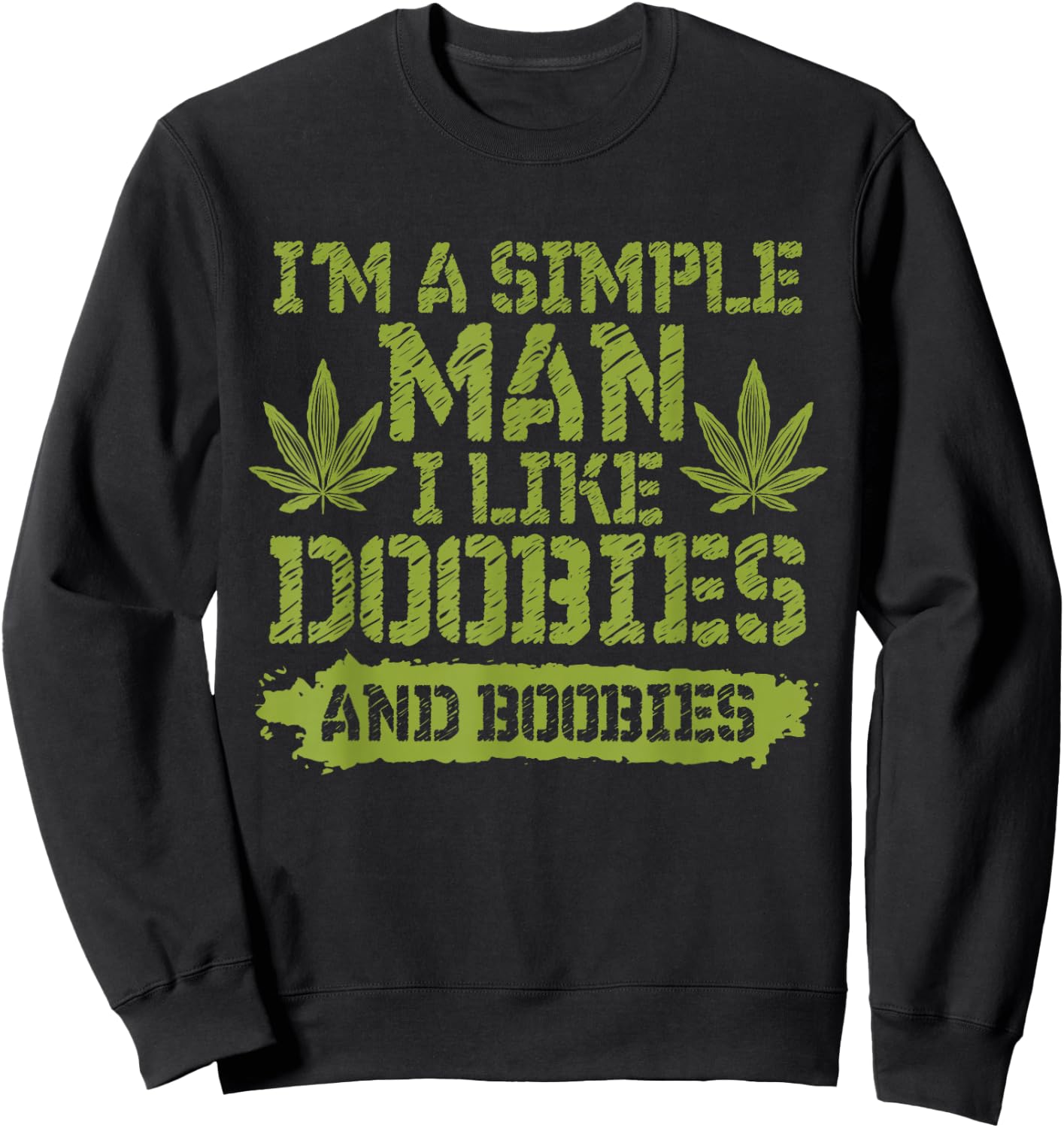 I'm a Simple Man I Like Doobies and Boobies Sweatshirt - Sweatshirt | Black