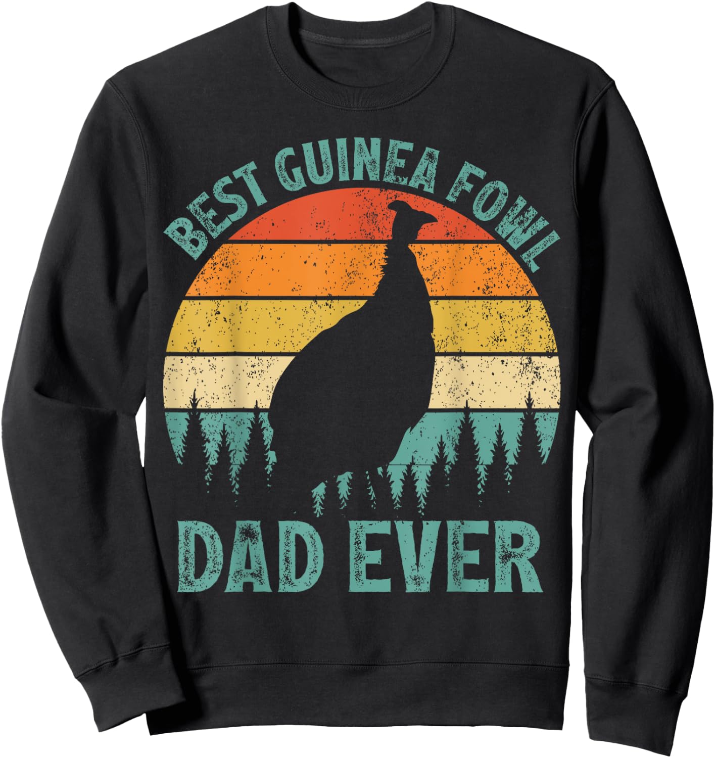 Funny Vintage Best Guinea Fowl Dad Ever Father's Day Sweatshirt - Sweatshirt | Black