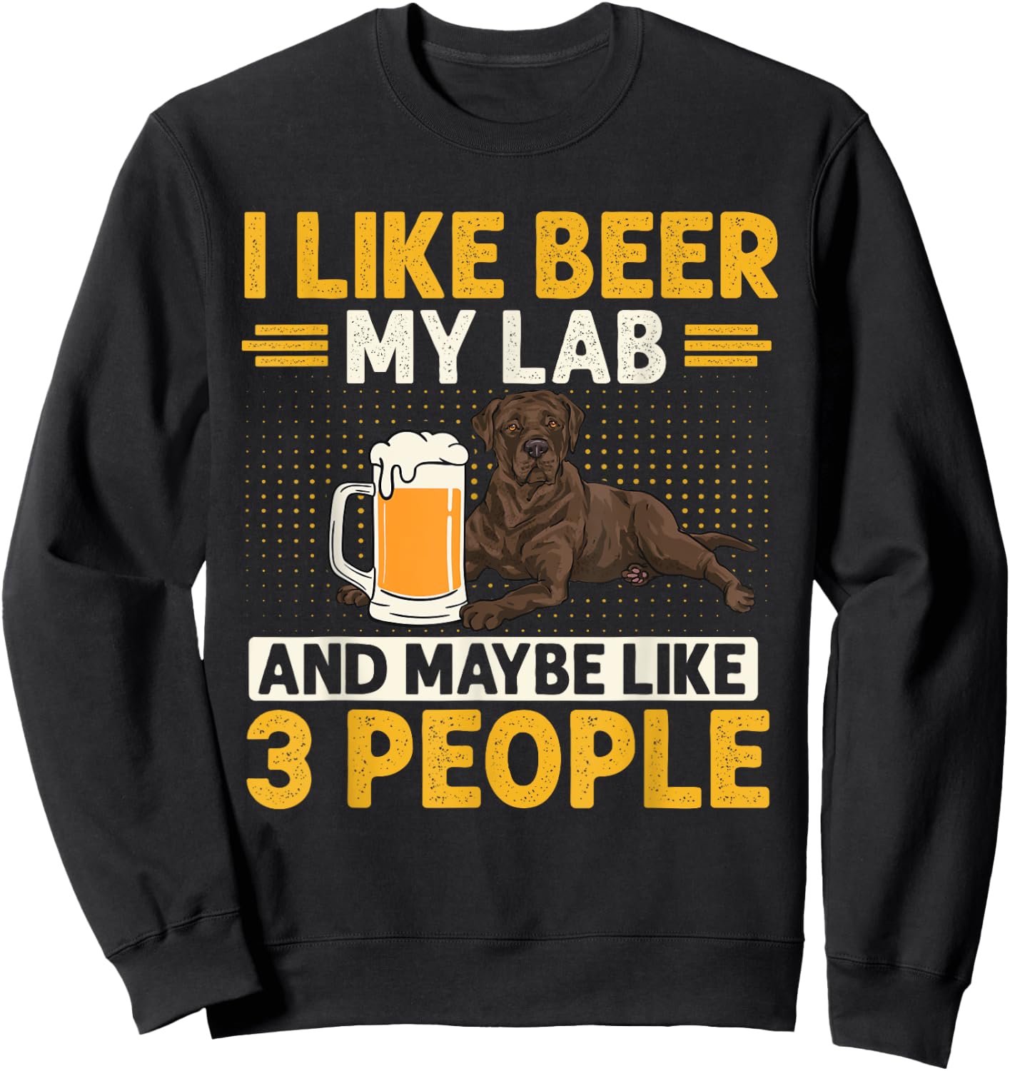 Chocolate Labrador Retriever Dog Beer Chocolate Lab Women Sweatshirt - Sweatshirt | Black