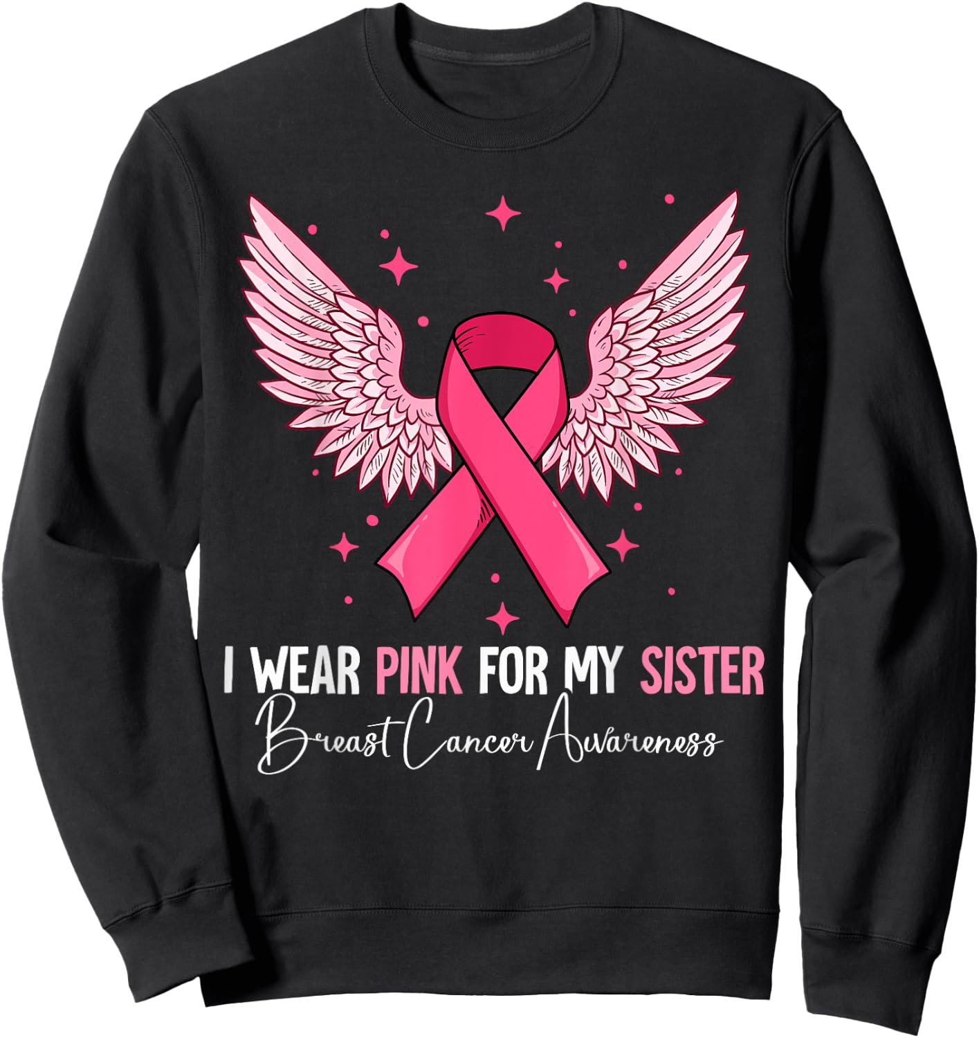 I Wear Pink For My Sister Breast Cancer Awareness Sweatshirt - Sweatshirt | Black