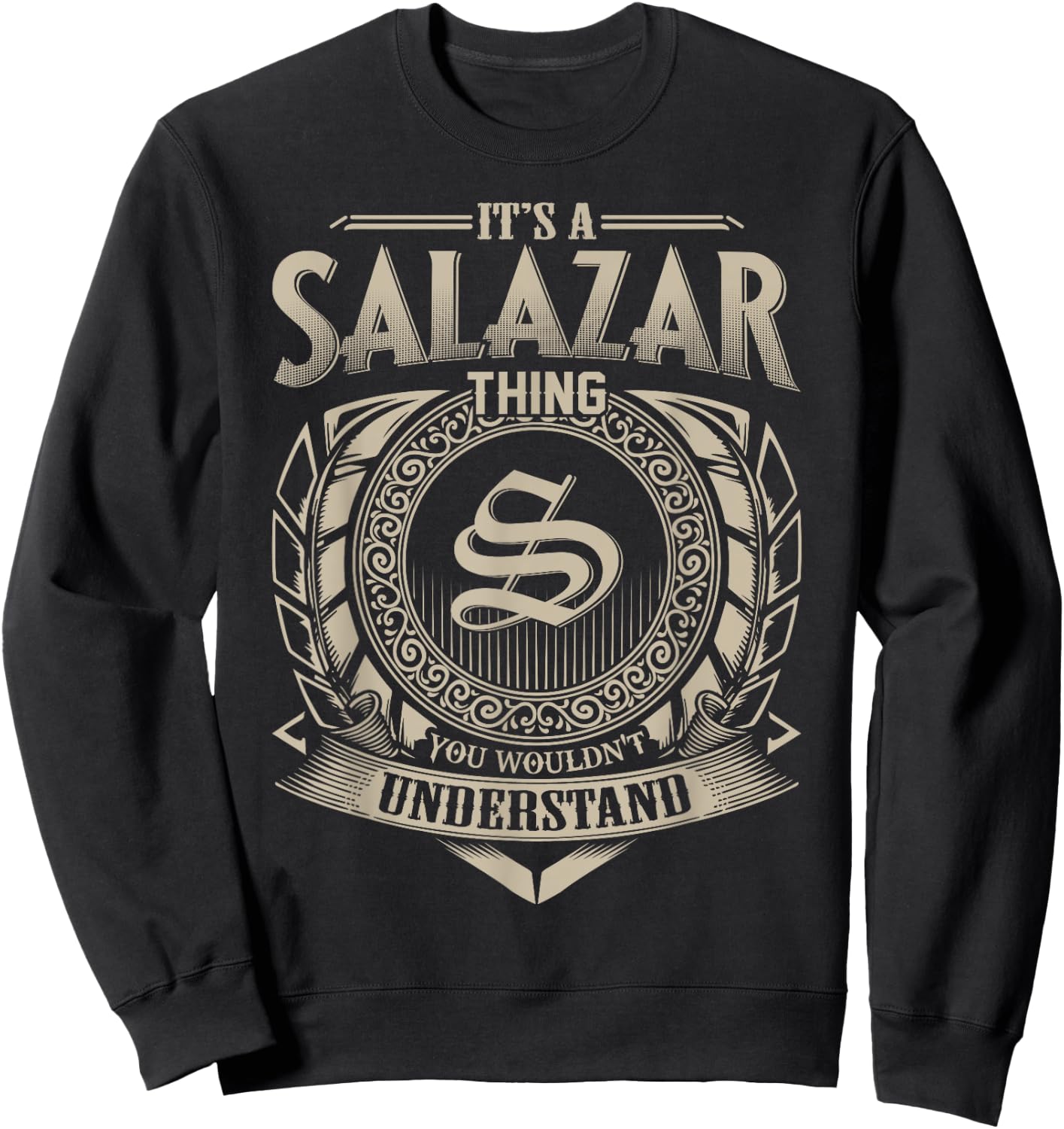 It's A SALAZAR Thing You Wouldn't Understand Name Vintage Sweatshirt - Sweatshirt | Black