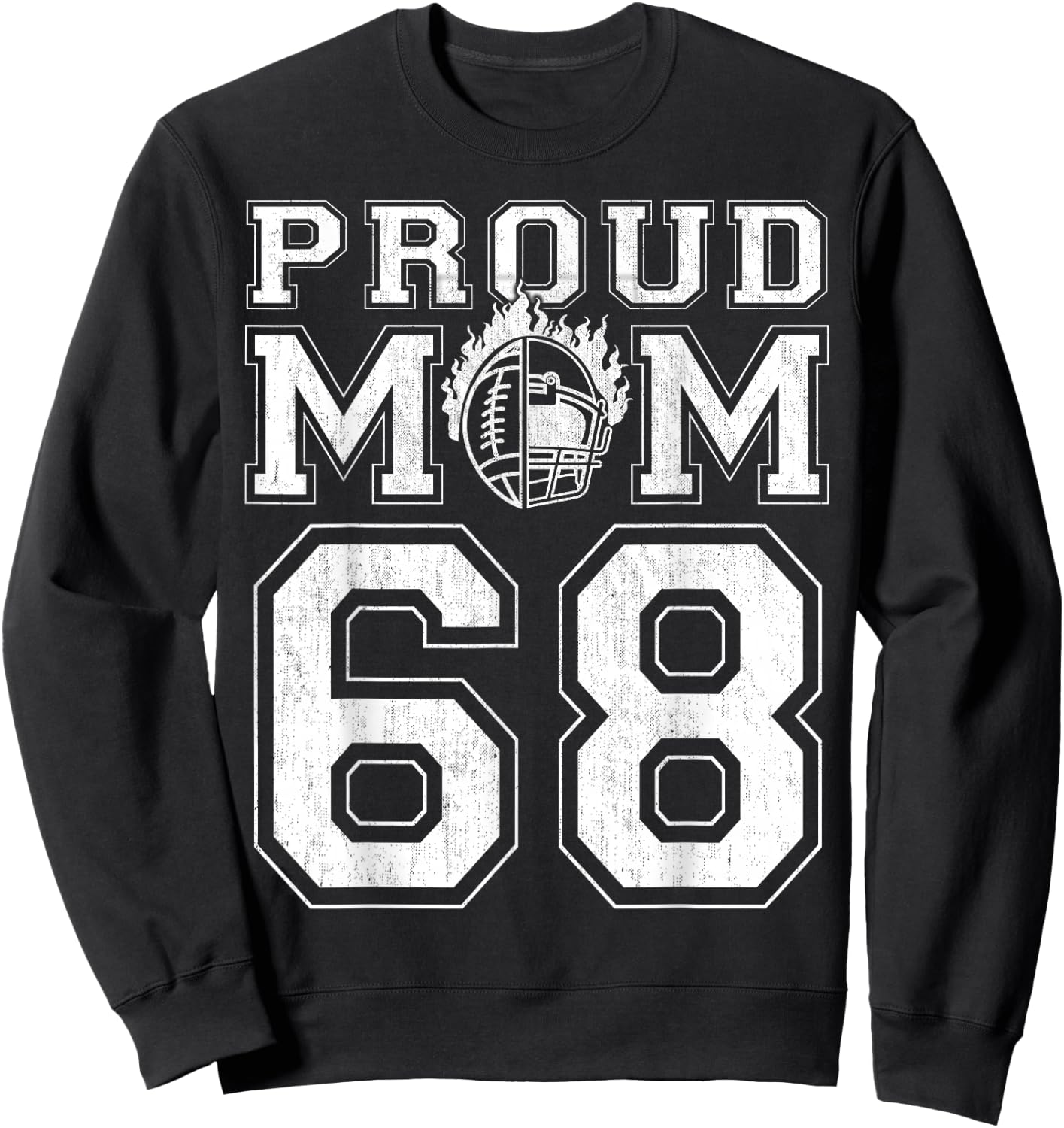 Custom Proud Football Mom Number 68 For Football Family Sweatshirt - Sweatshirt | Black