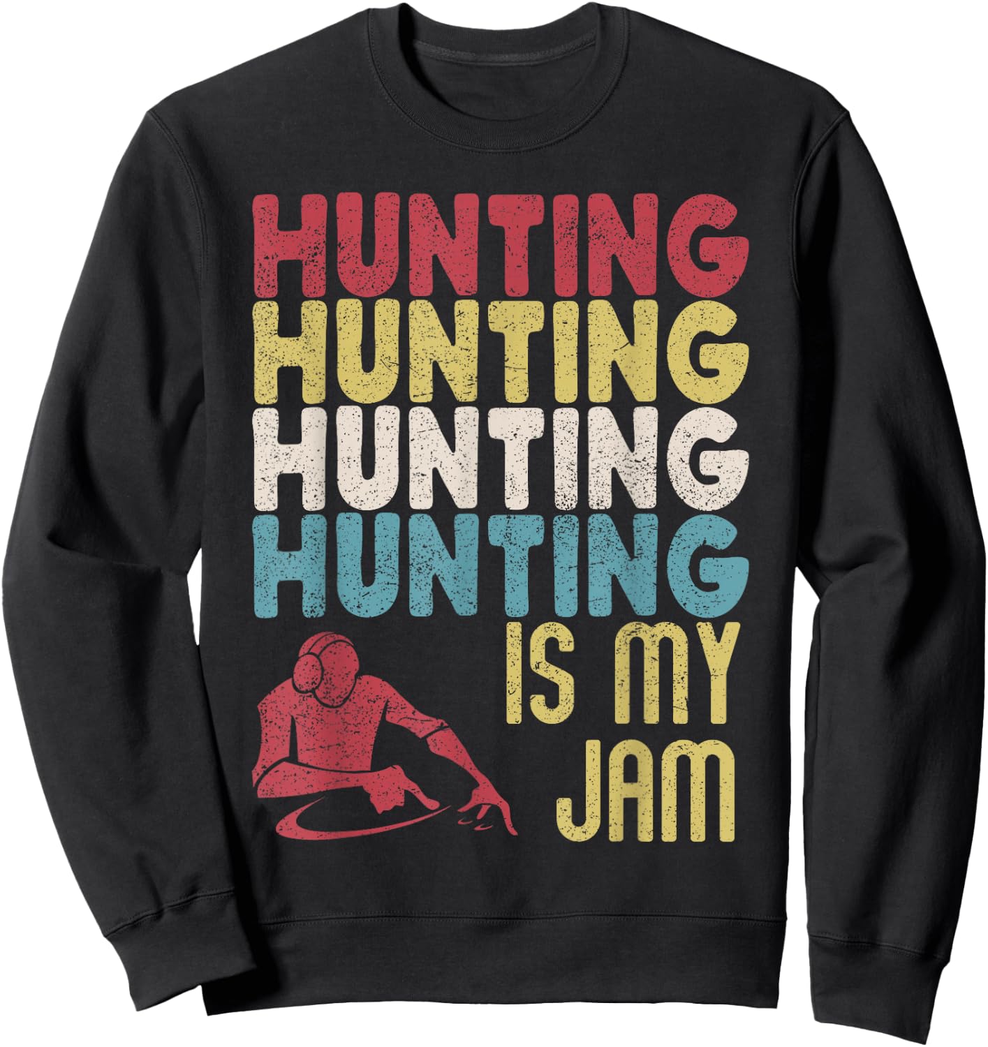 Distressed Vintage Hunter Is My "Jam" Fun Hunting Huntsman Sweatshirt - Sweatshirt | Black