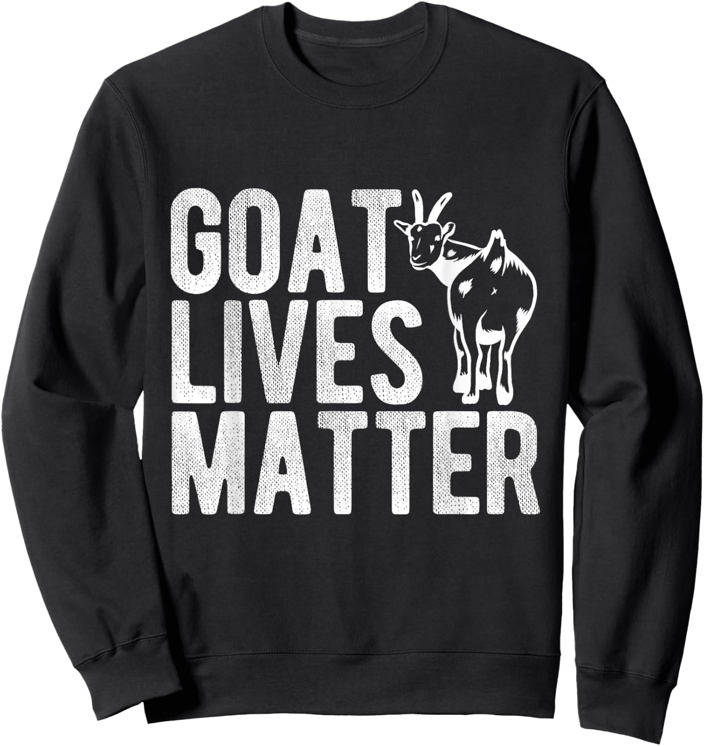 Goat Lives Matter Funny Goat Lover Gift Design Meat Fan Sweatshirt - Sweatshirt | Black