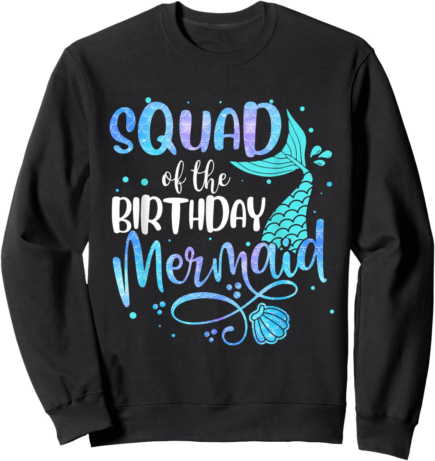 Squad Of The Birthday Mermaid Funny Family Matching Party Sweatshirt - Sweatshirt | Black