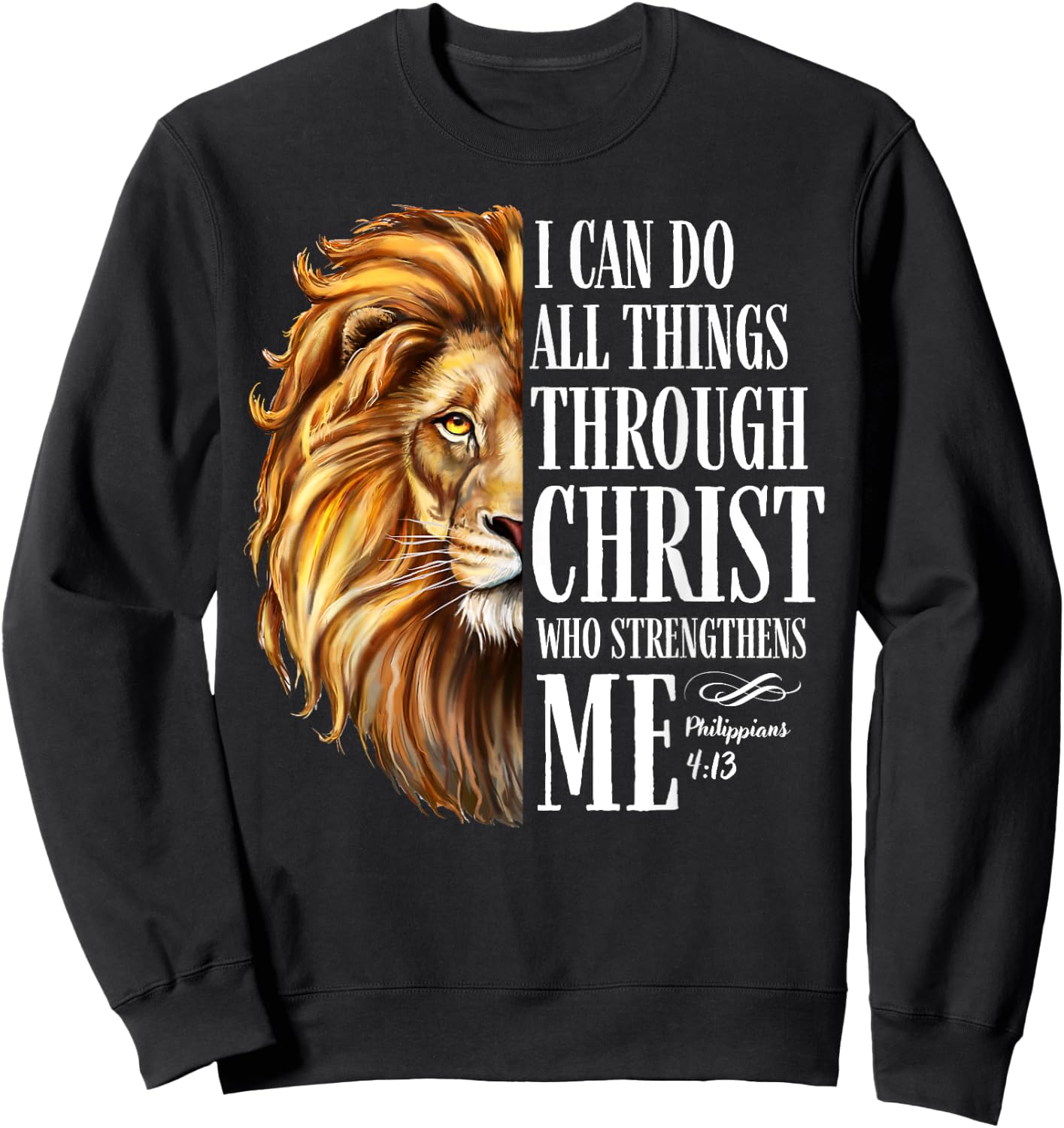 Christian I Can Do All Things Through Christ Lion Faith Sweatshirt - Sweatshirt | Black
