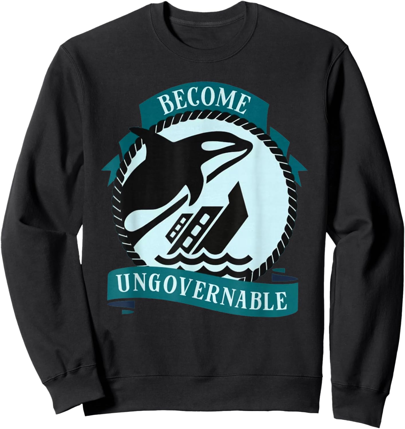 Become Ungovernable Ship Wreck Orca Whale Sweatshirt - Sweatshirt | Black