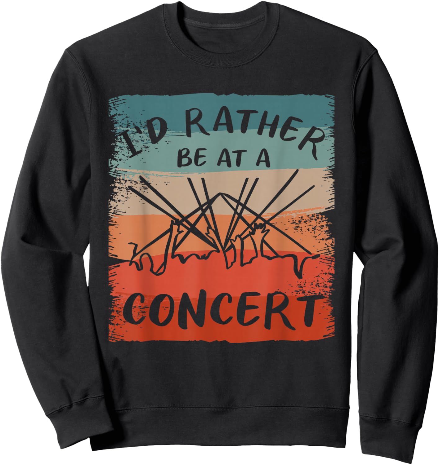 I'd Rather Be At A Concert Music Concerts Sweatshirt - Sweatshirt | Black