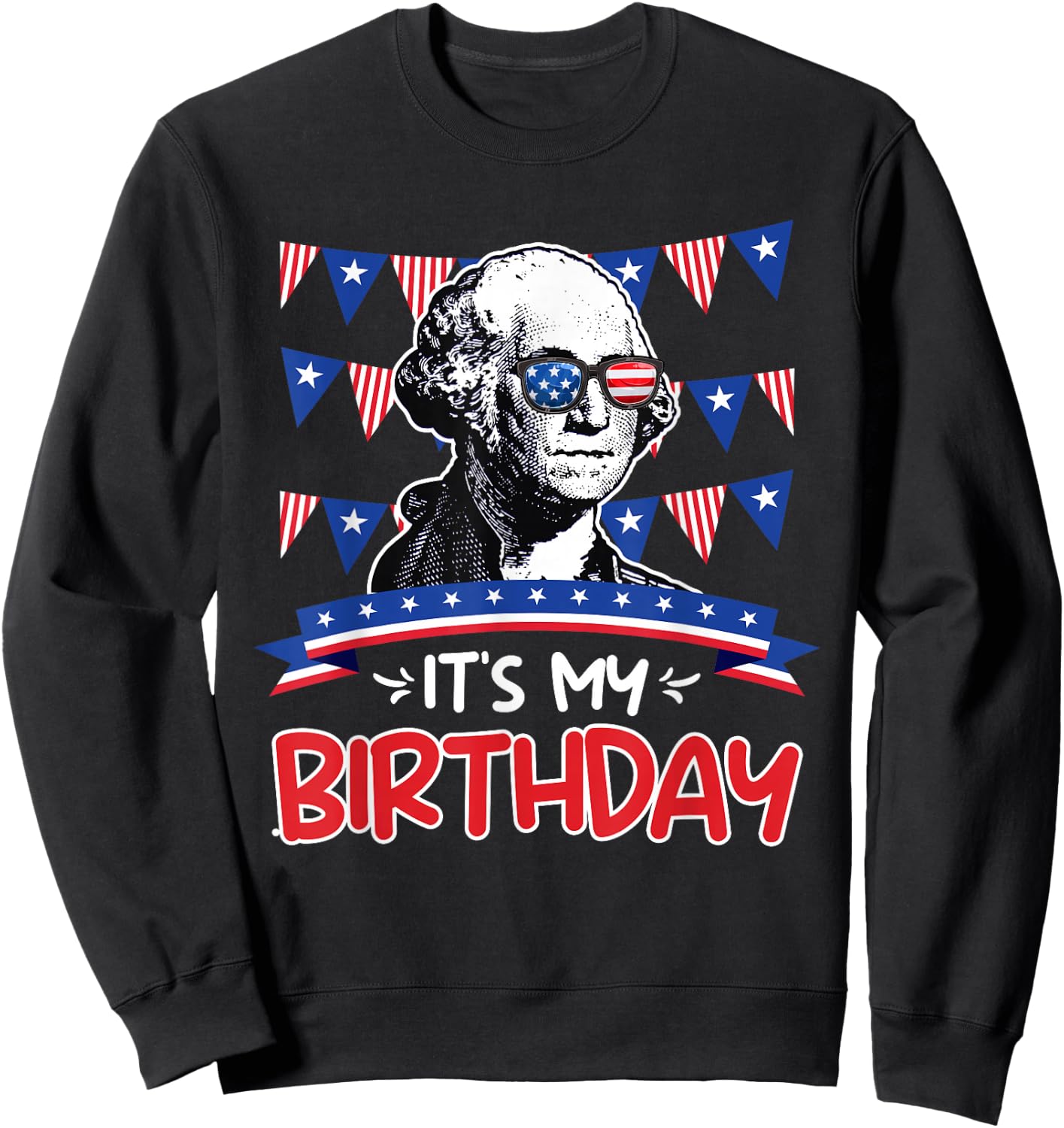 Its my Birthday Independence Day George Washington Party Men Sweatshirt - Sweatshirt | Black