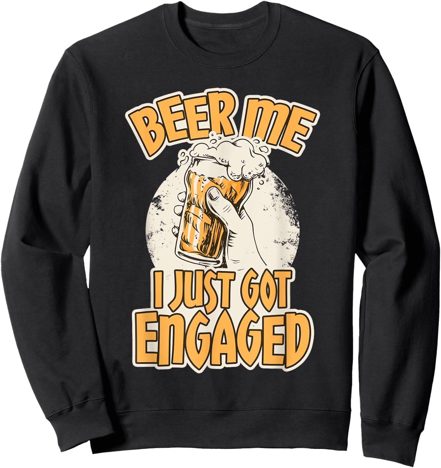 Beer I Just Got Engaged - Funny Engagement Gifts Sweatshirt - Sweatshirt | Black