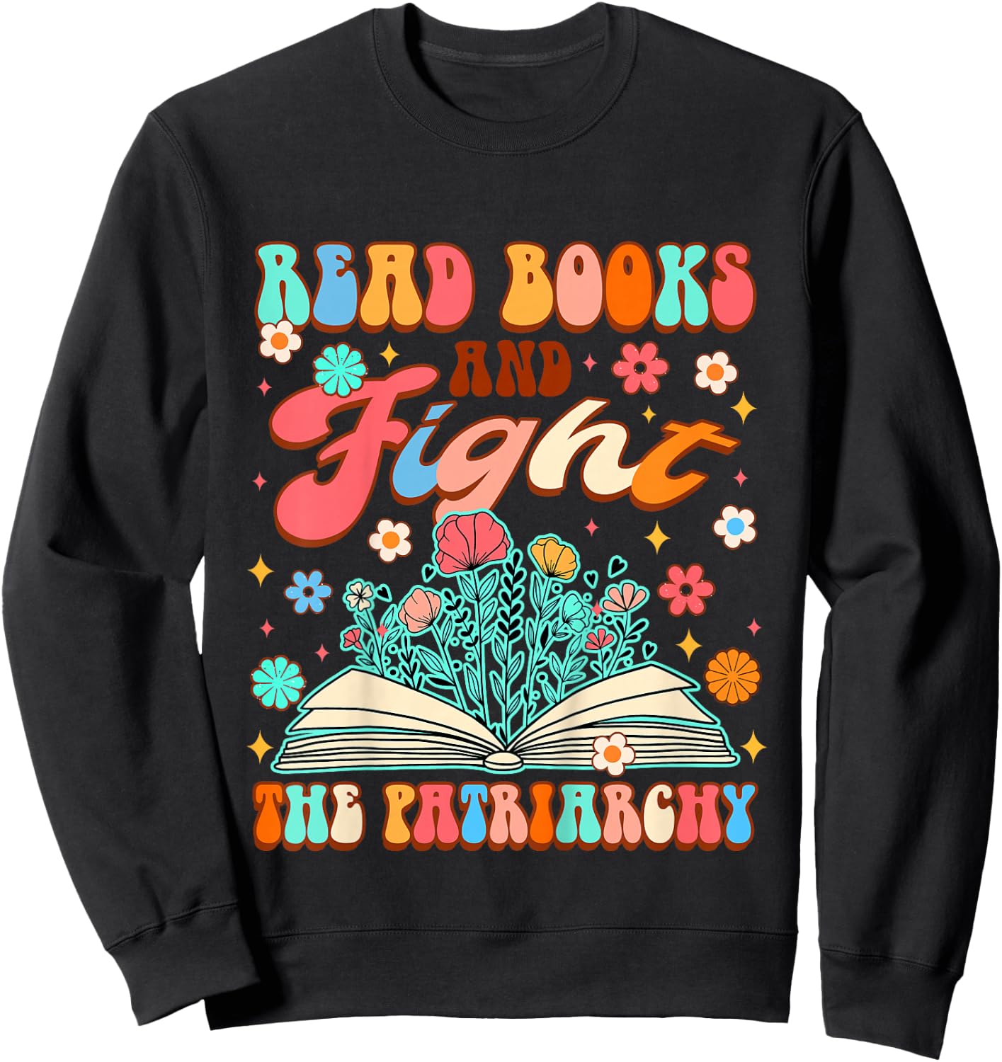 Feminist Baby Girls Power Read Books & Fight The Patriarchy Sweatshirt - Sweatshirt | Black