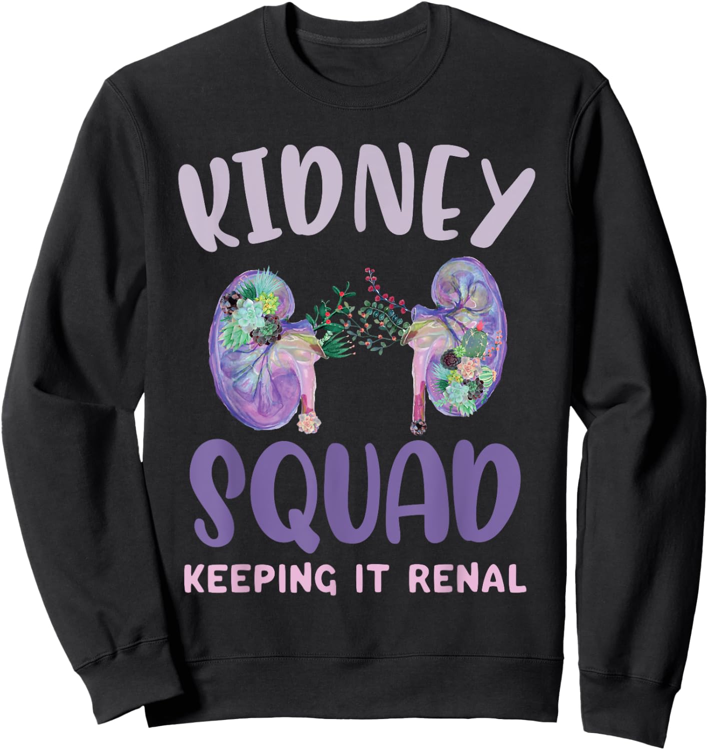 Kidney Squad Keeping It Renal Dialysis Technician Tech Nurse Sweatshirt - Sweatshirt | Black