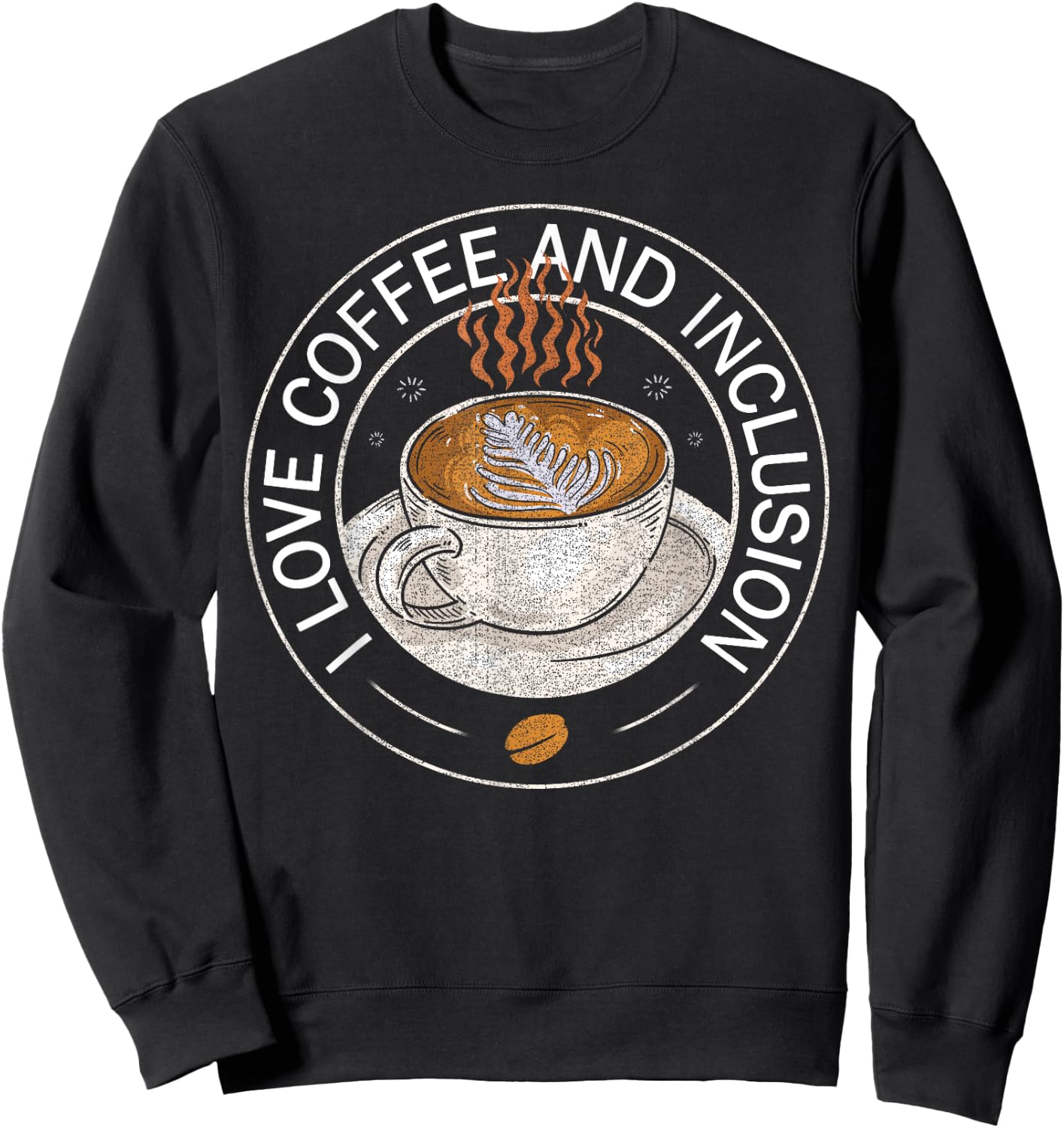 I Love Coffee And Inclusion - Coffee Lover Saying Sweatshirt - Sweatshirt | Black