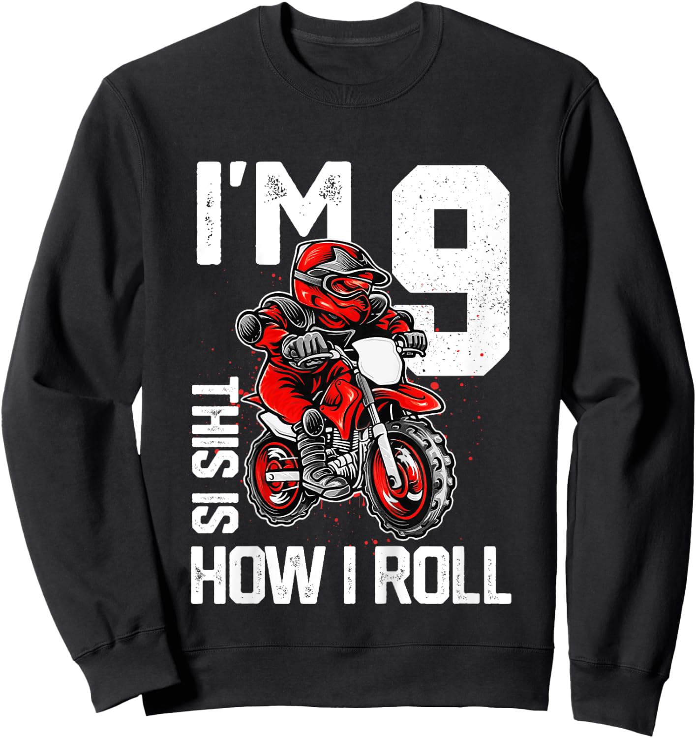 Kids Im 9 This Is How I Roll Dirt Bike 9th Birthday Party Boys Sweatshirt - Sweatshirt | Black