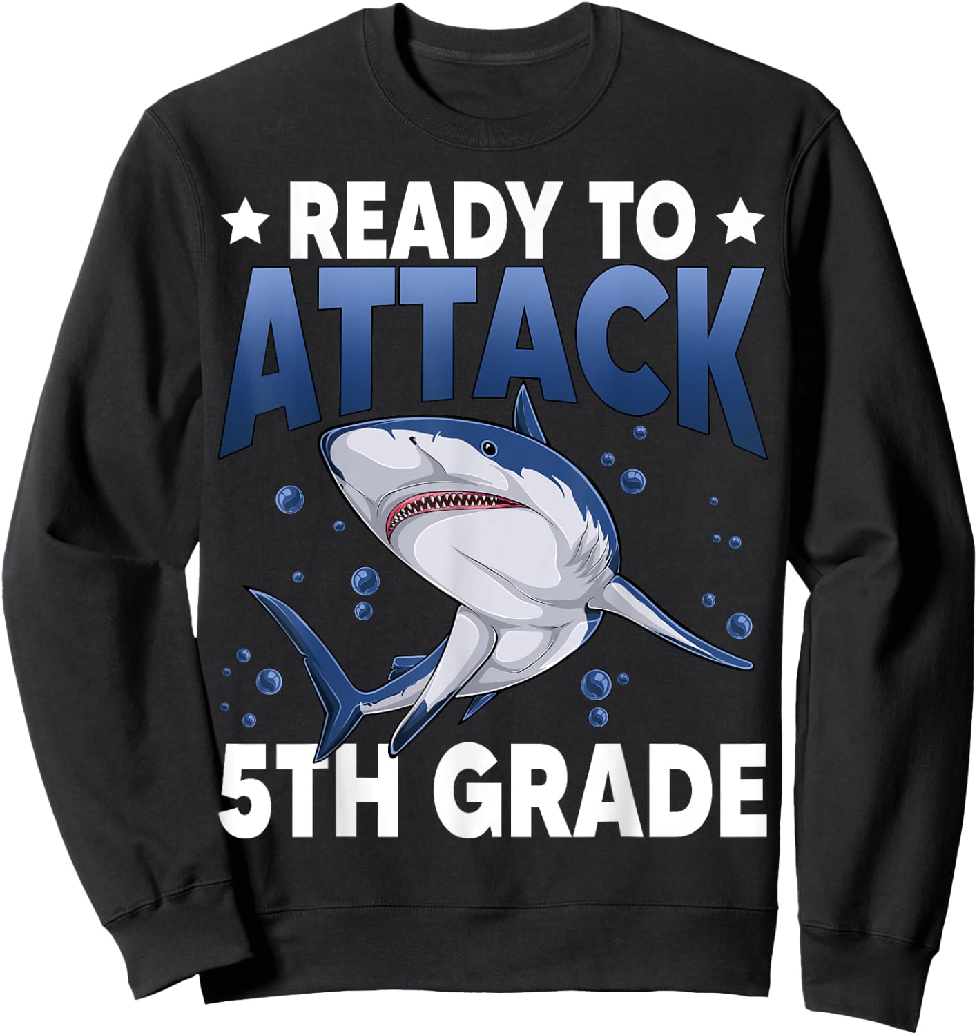Ready To Attack 5th Grade Shark Fifth Grade Teacher Student Sweatshirt - Sweatshirt | Black
