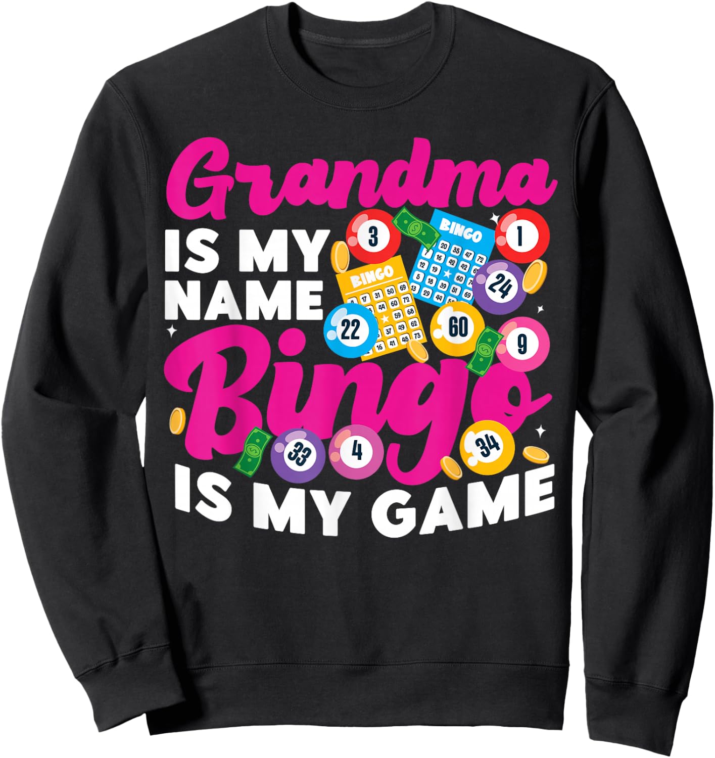 Bingo Player Grandma Grandma Is My Name Bingo Is My Game Sweatshirt - Sweatshirt | Black