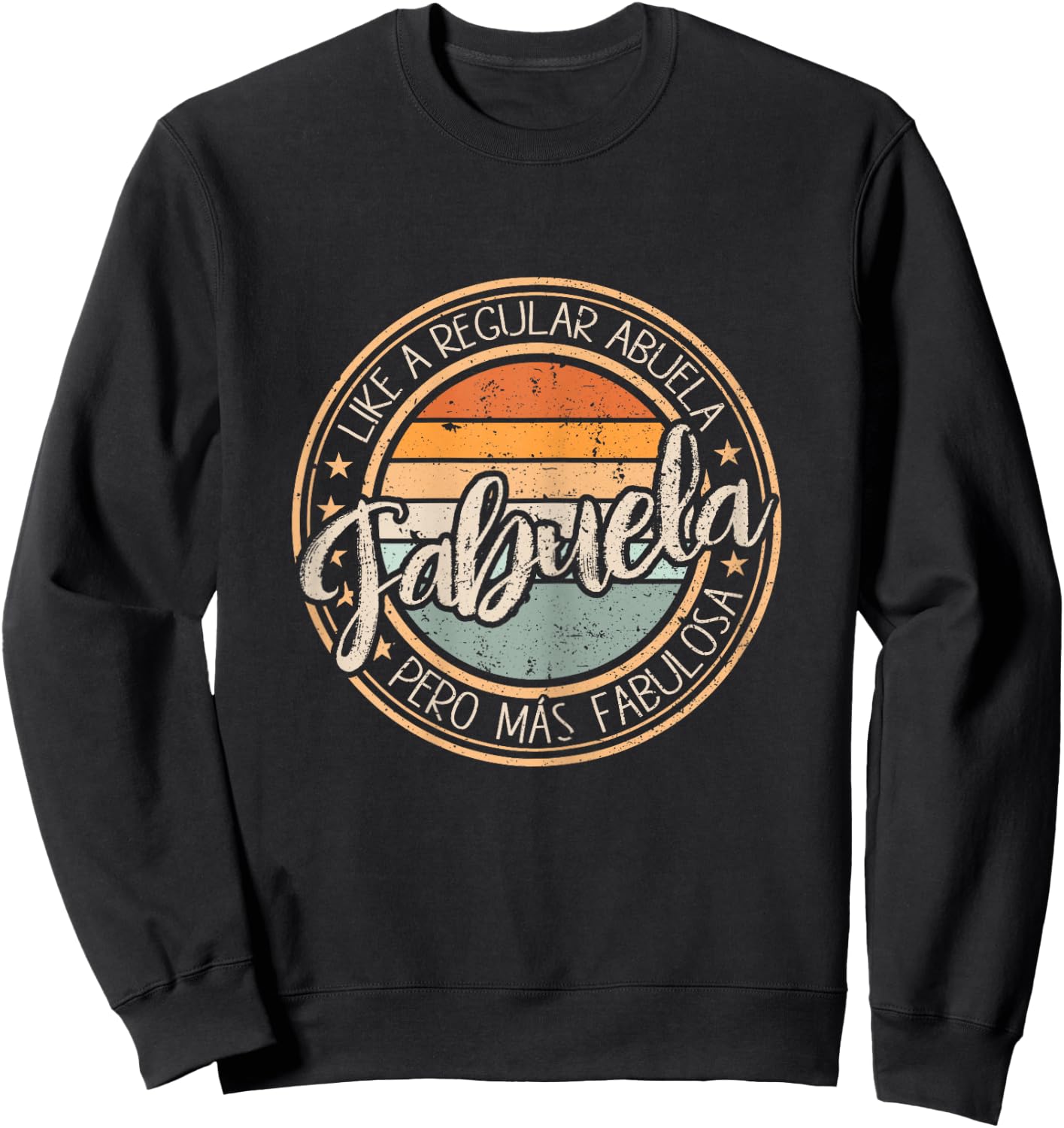 Like A Regular Abuela Fabuela Mothers Day Vintage Abuelita Sweatshirt - Sweatshirt | Black
