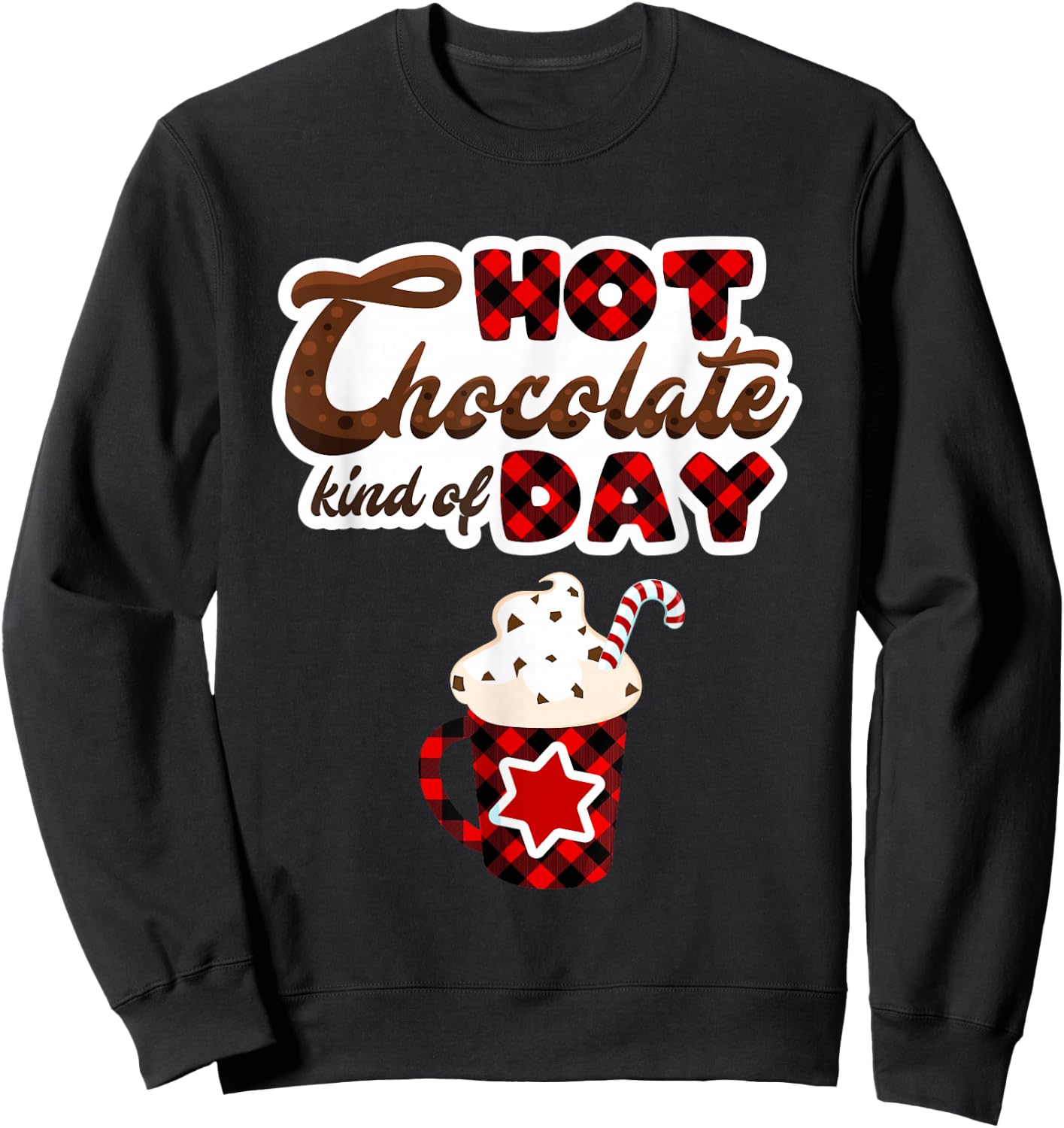 Christmas Matching Pajamas Hot Chocolate Kind of Day Sweatshirt - Sweatshirt | Black