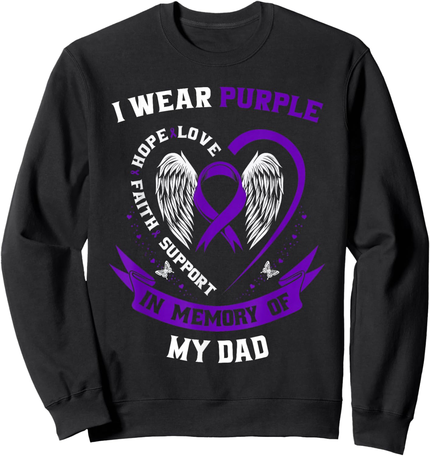 I Wear Purple In Memory of my Dad Alzheimers Awareness Gifts Sweatshirt - Sweatshirt | Black