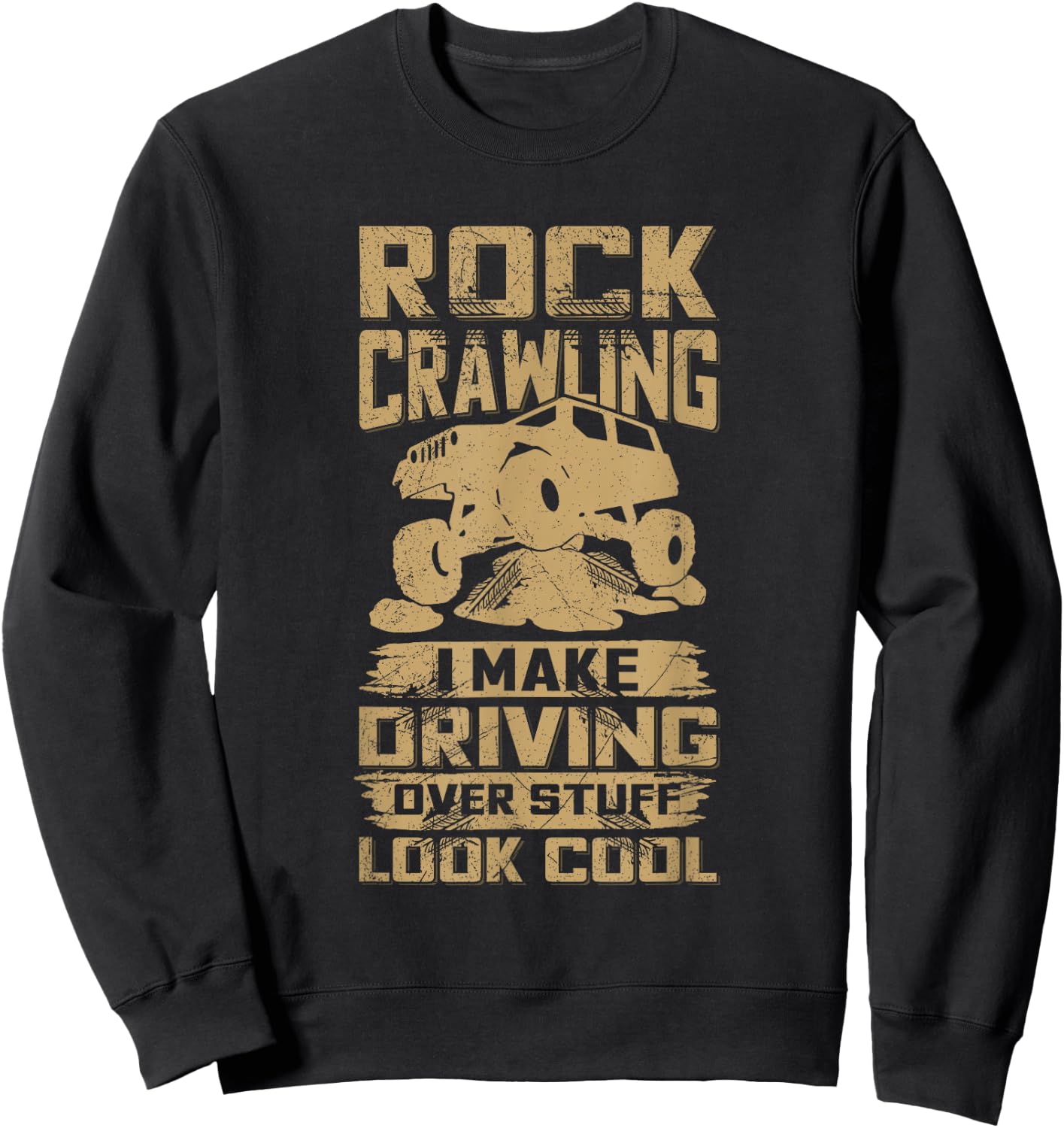 Offroad Rock Crawling 4x4 Quotw for a Rock Crawler Lover Sweatshirt - Sweatshirt | Black