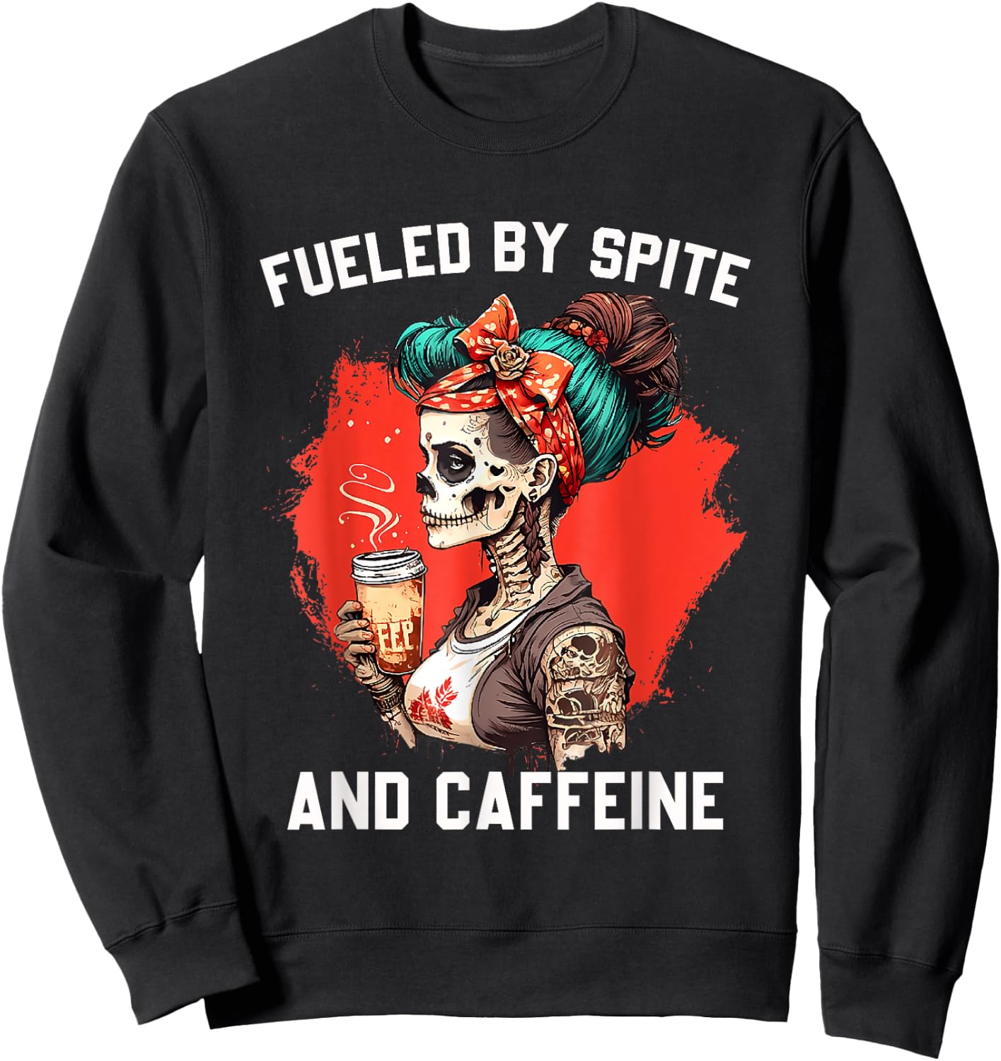 Fueled by Spite and Caffeine Sweatshirt - Sweatshirt | Black