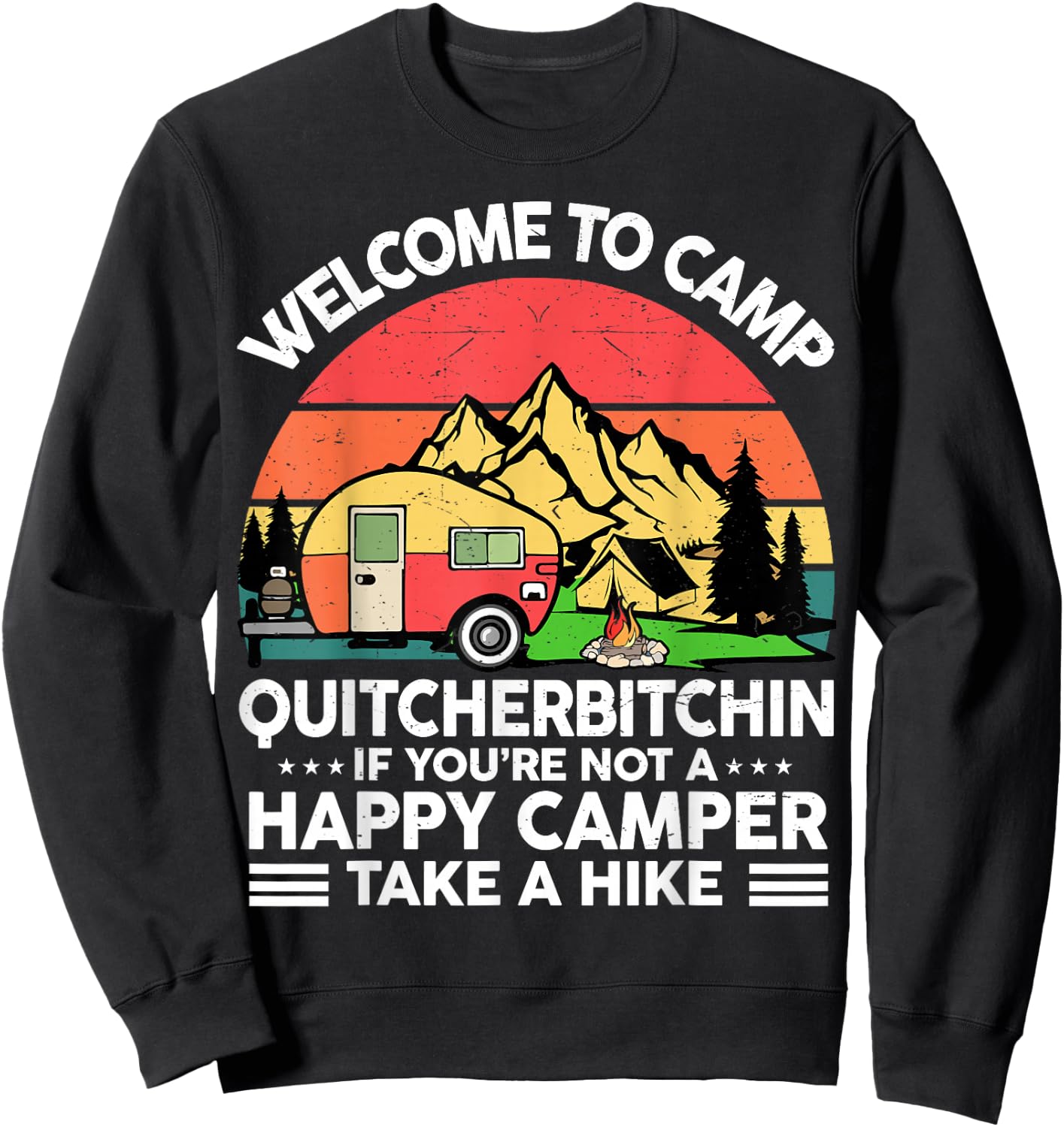 Funny Welcome Camp Quitcherbitchin Men Women Saying Camping Sweatshirt - Sweatshirt | Black