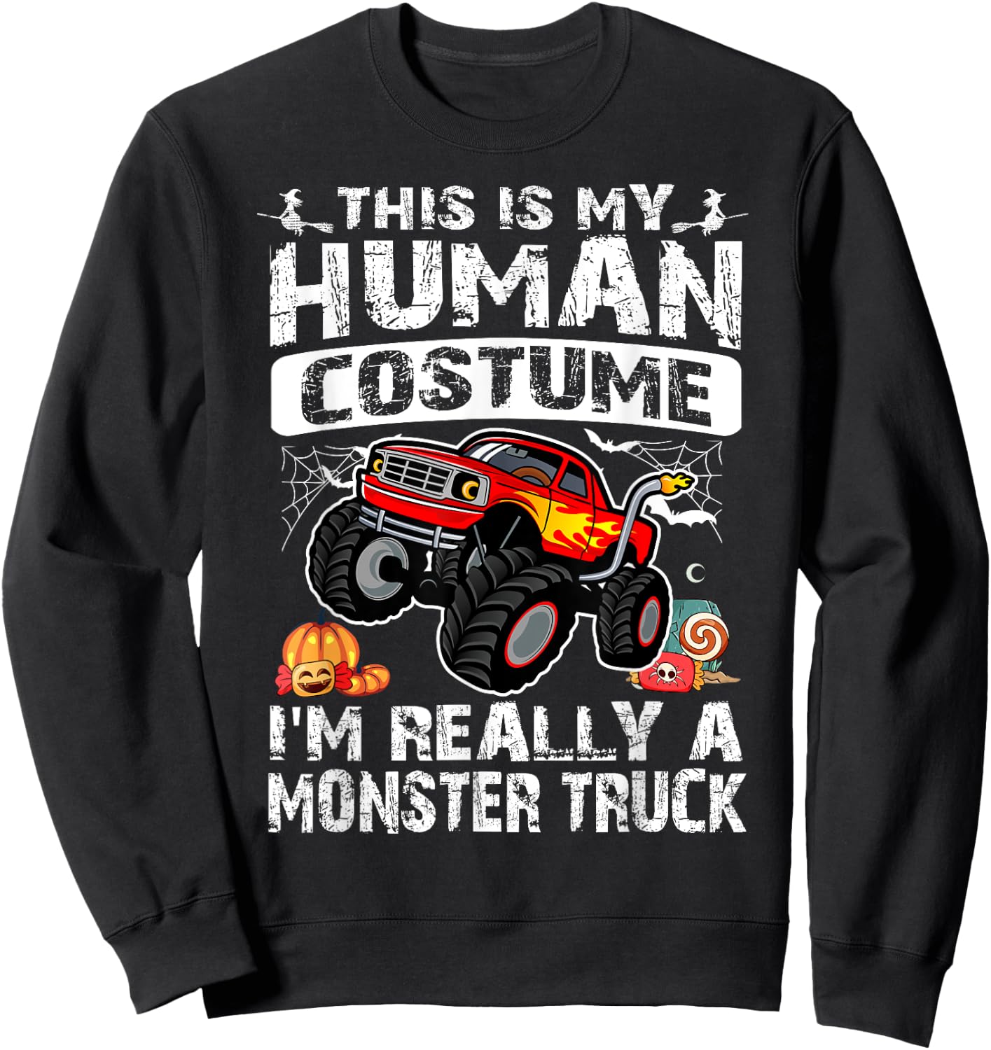This Is My Human Costume I'm Really A Monster Truck Sweatshirt - Sweatshirt | Black