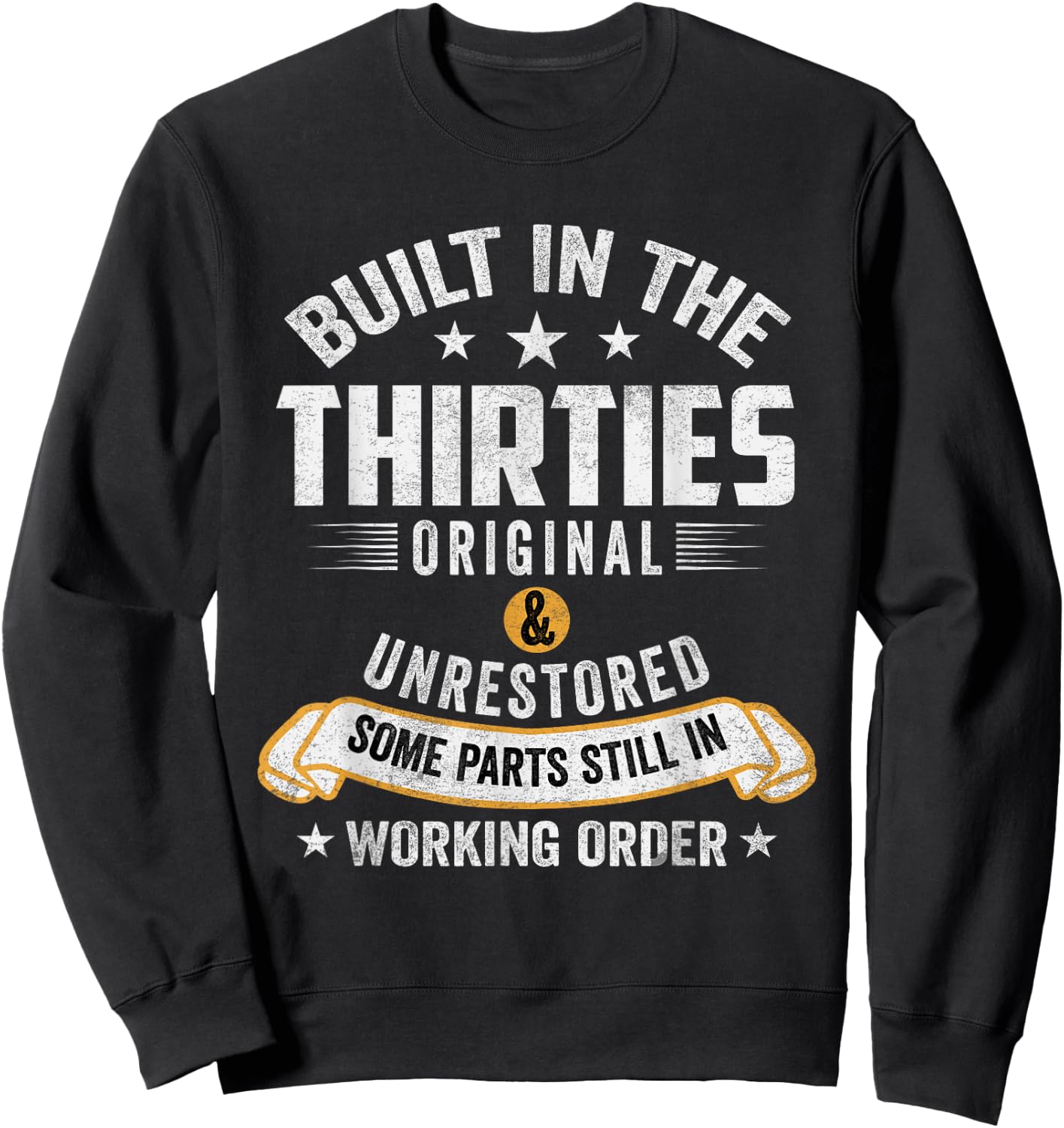 Built In The Thirties Built In The 30s Birthday Sweatshirt - Sweatshirt | Black