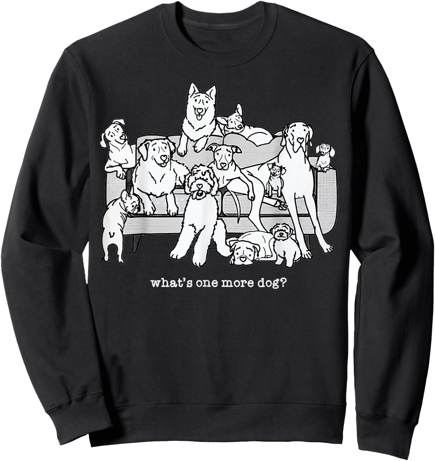 What's One More Dog Funny Group Dogs Sweatshirt - Sweatshirt | Black
