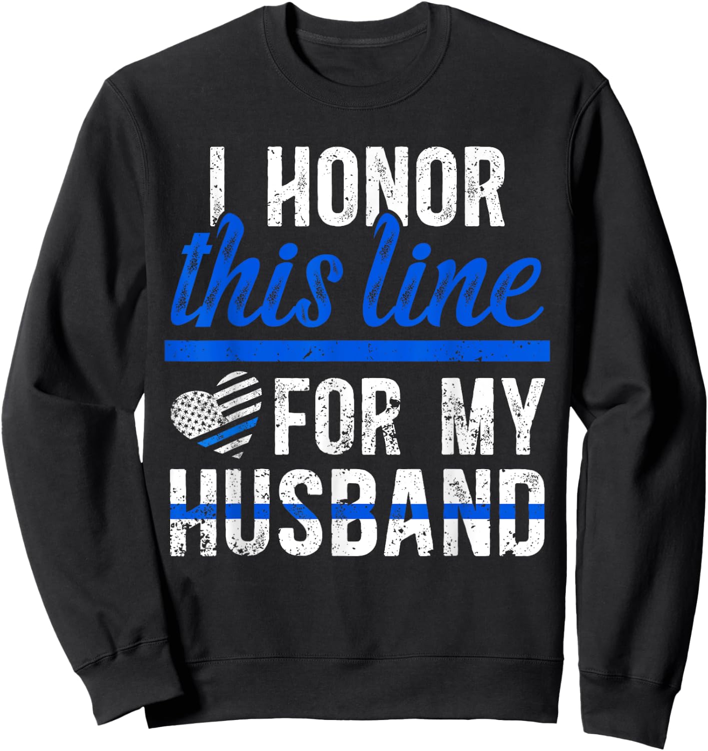 Honor This Line Police Wife Of A Police Officer Wife Sweatshirt - Sweatshirt | Black