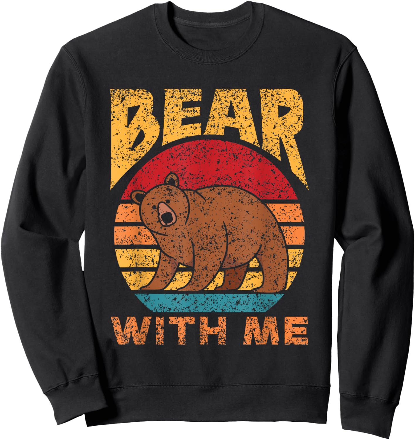 Bear With Me Pun Bears Animal Lover Bear Sweatshirt - Sweatshirt | Black