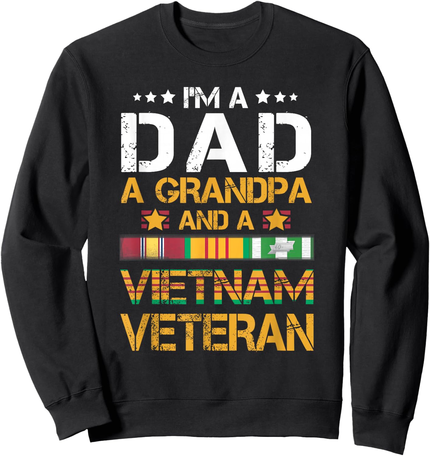 I'm A Dad Grandpa and A Vietnam Veteran US Army Vet Sweatshirt - Sweatshirt | Black