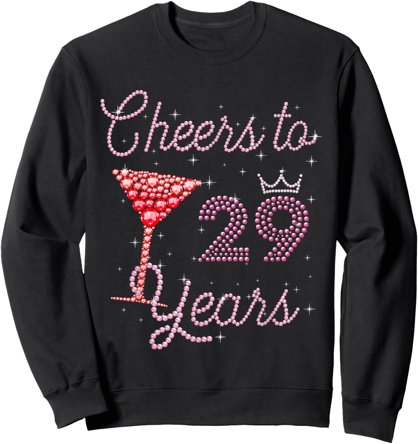 Cheers To 29 Years 29th Birthday 29 Years Old Bday Sweatshirt - Sweatshirt | Black