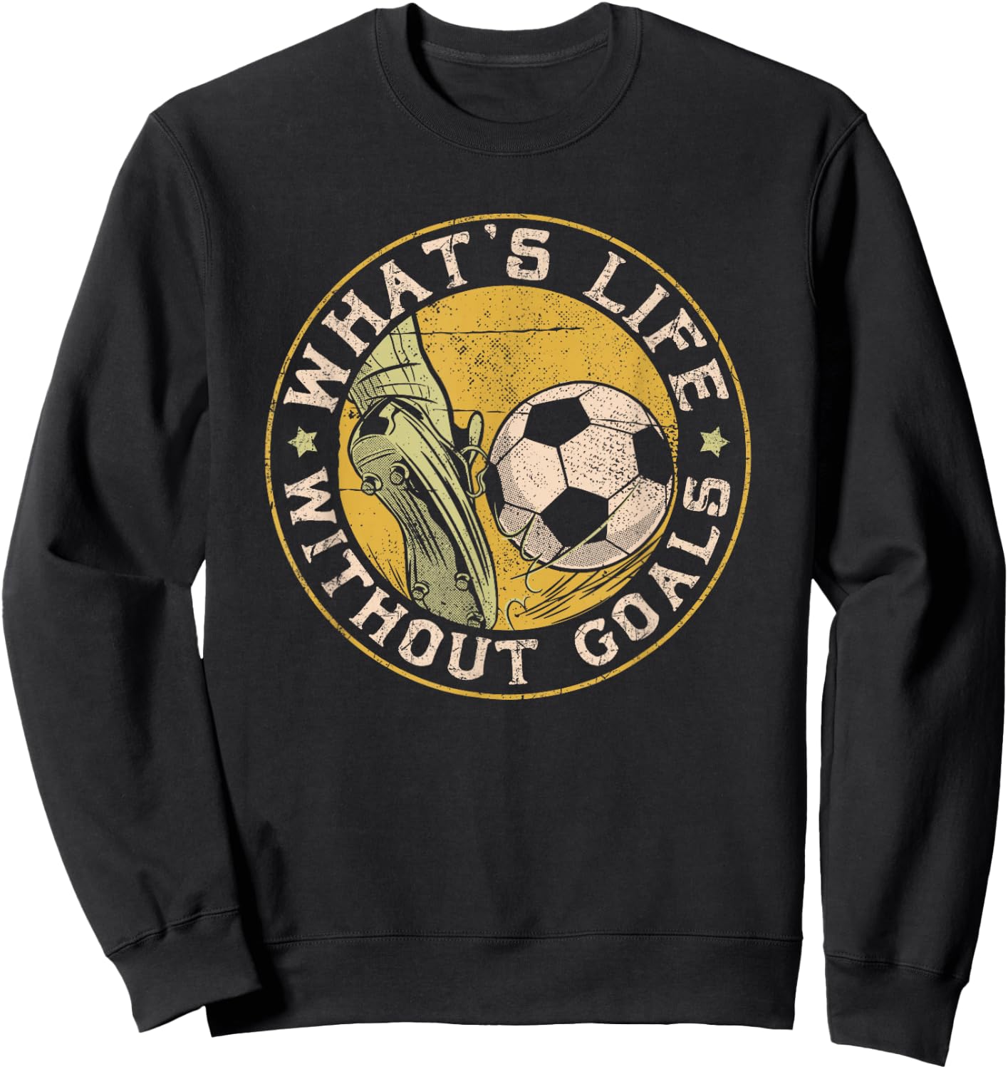 What Life Without Goal Soccer Quotes for Goalkeepers Sweatshirt - Sweatshirt | Black
