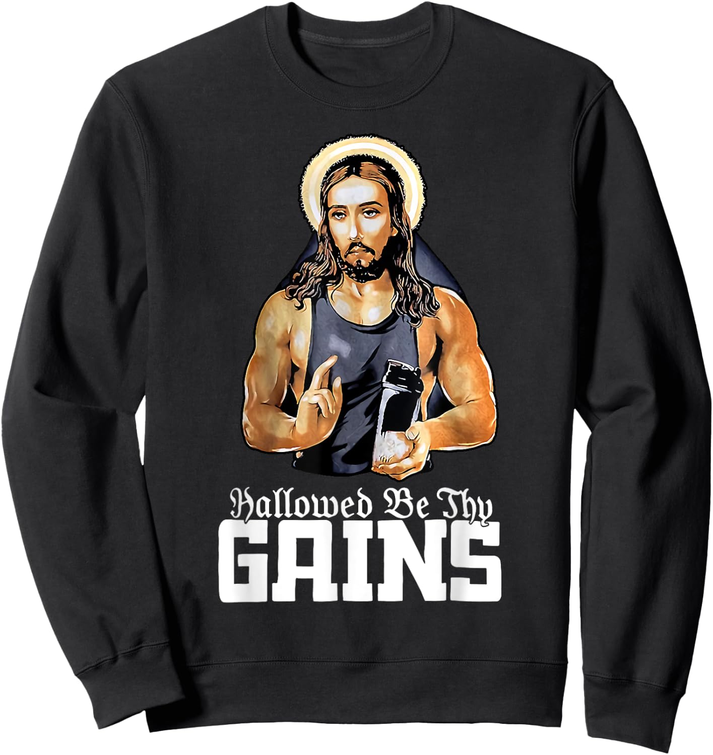 Hallowed Be Thy Gains Jesus Weight Lifting Workout Sweatshirt - Sweatshirt | Black