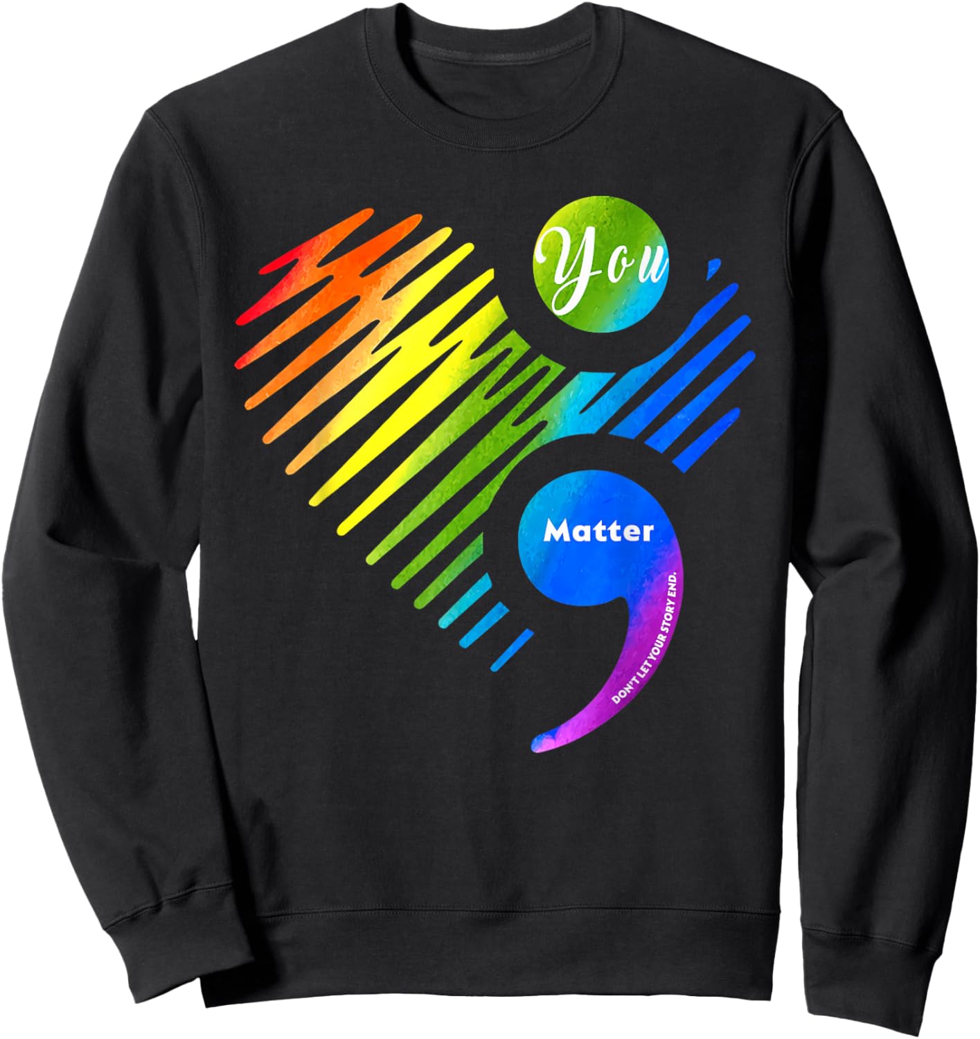 You Matter Don't Let Your Story End Pride Sweatshirt - Sweatshirt | Black