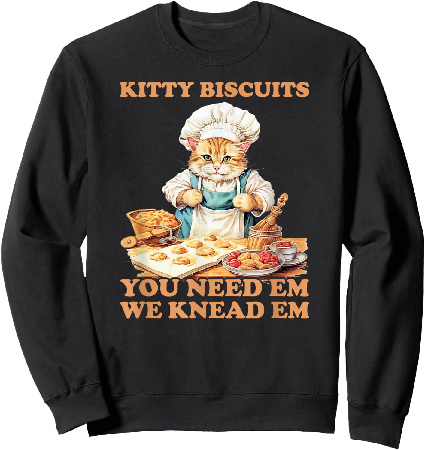 Kitty Biscuits We Knead Em You Need Em Cats Baking Sweatshirt - Sweatshirt | Black