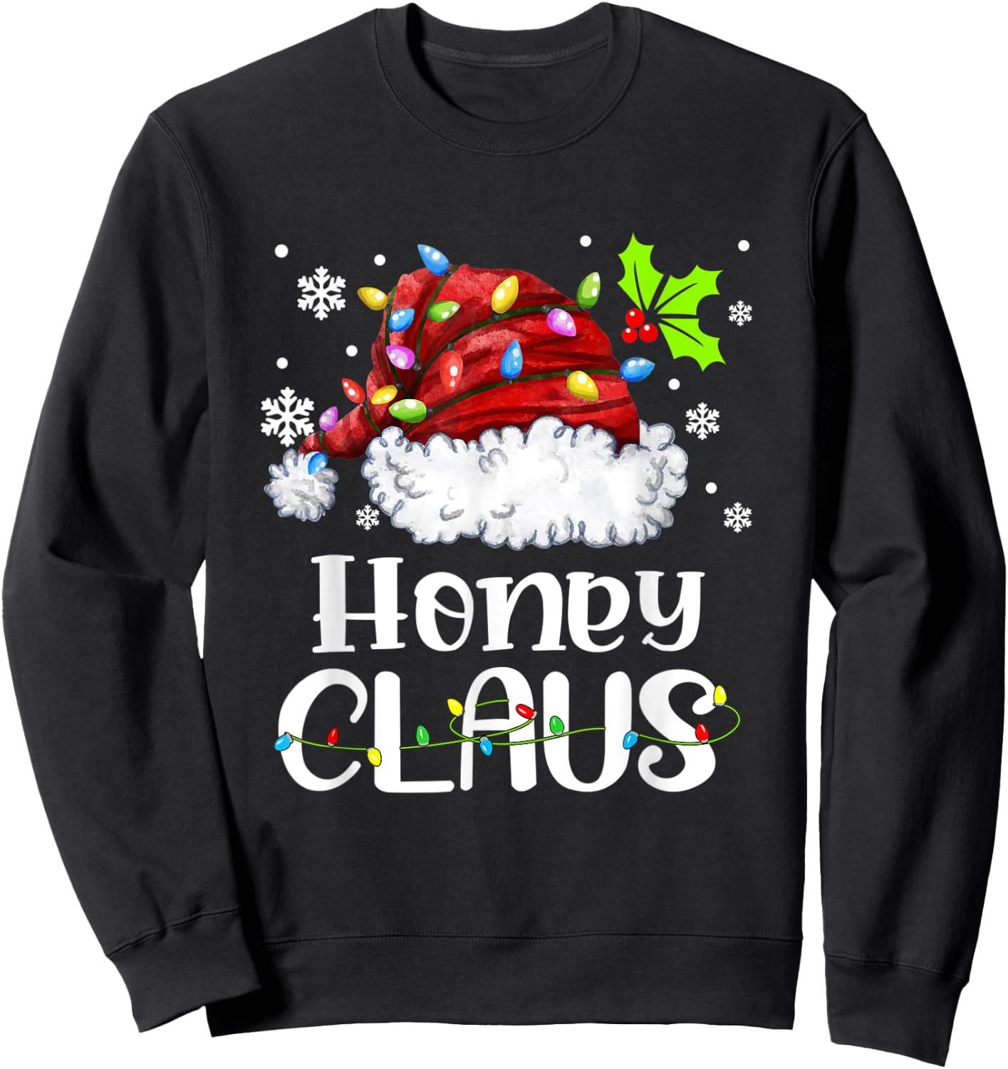 Honey Claus Santa Hat Christmas Light Xmas Family Sweatshirt - Sweatshirt | Black